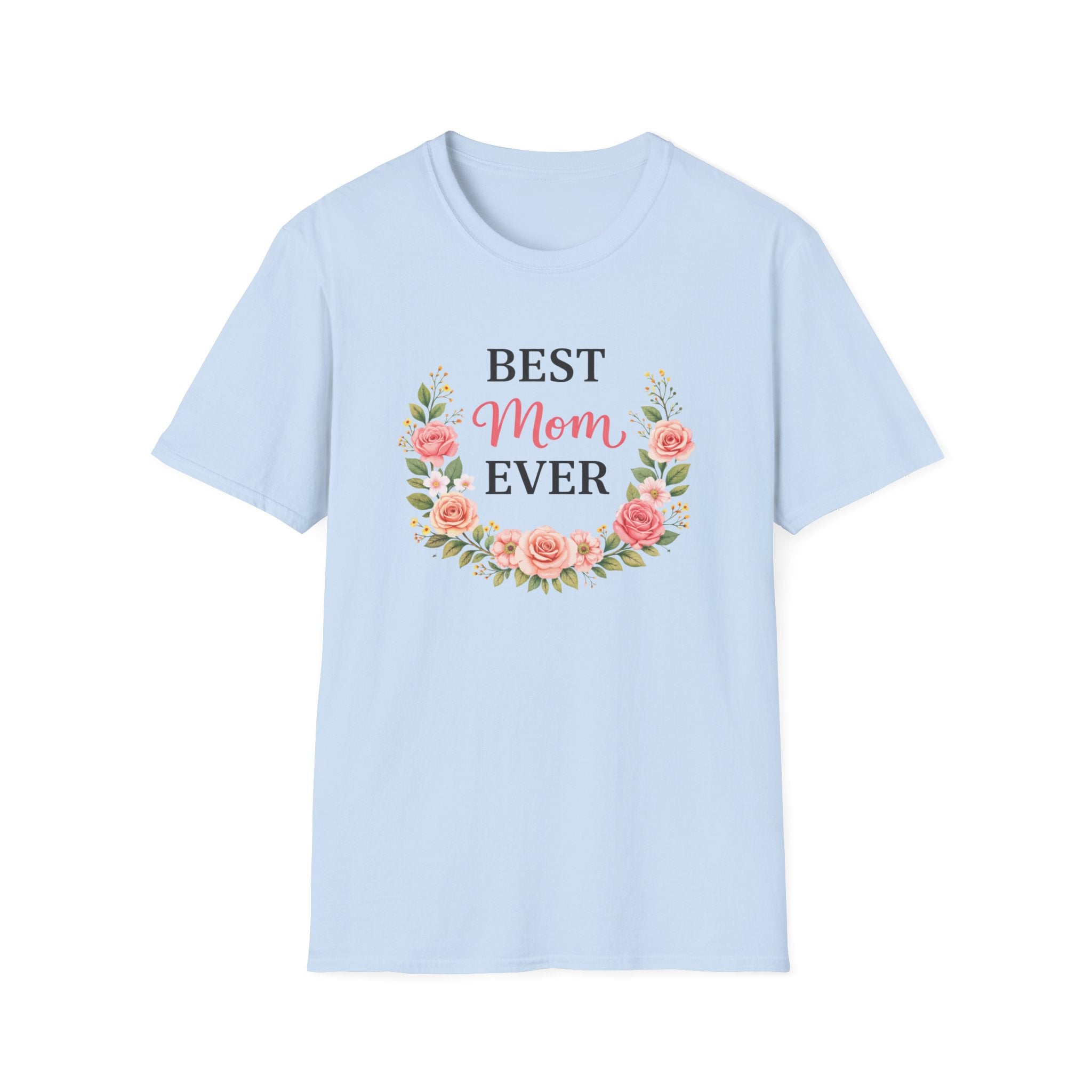Best Mom Ever Floral T-Shirt — Mother’s Day Gift Tee
