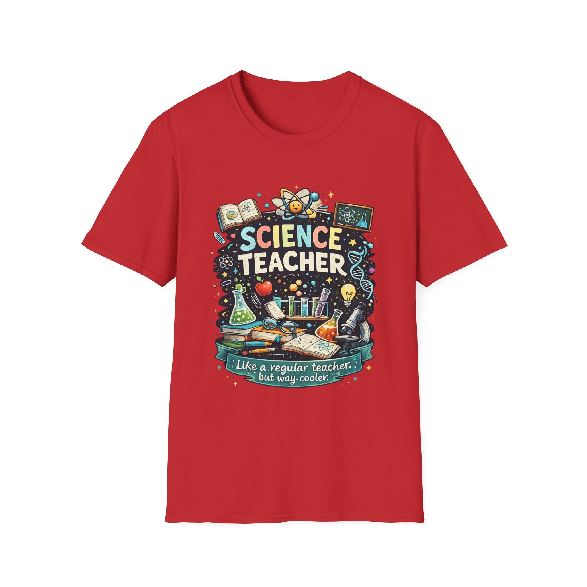 Science Teacher T-Shirt — "Like a regular teacher, but way cooler"