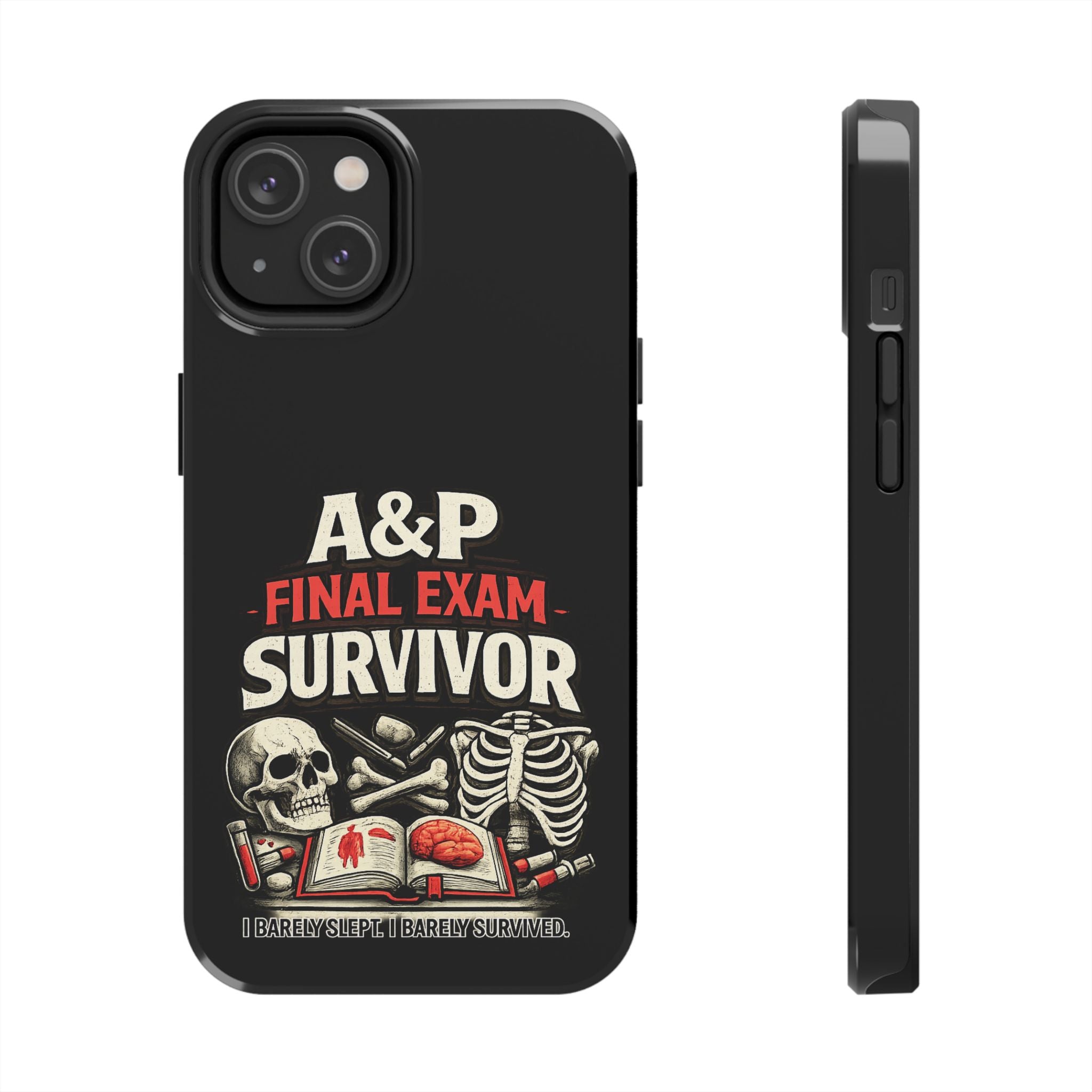 A&P Final Exam Survivor Tough Phone Case — Anatomy & Physiology Student Gift