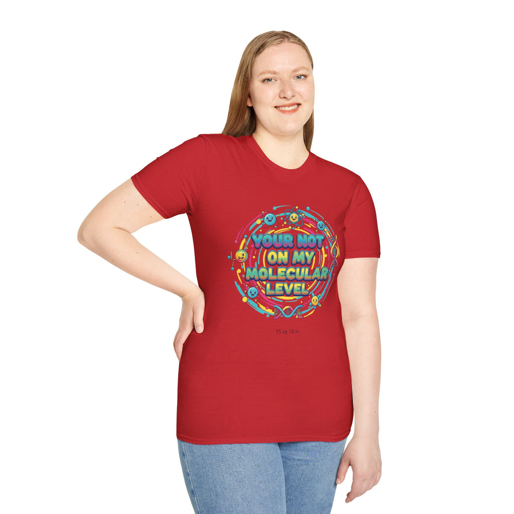 You’re Not On My Molecular Level T-Shirt — Funny Science Tee for Chemists & STEM Lovers