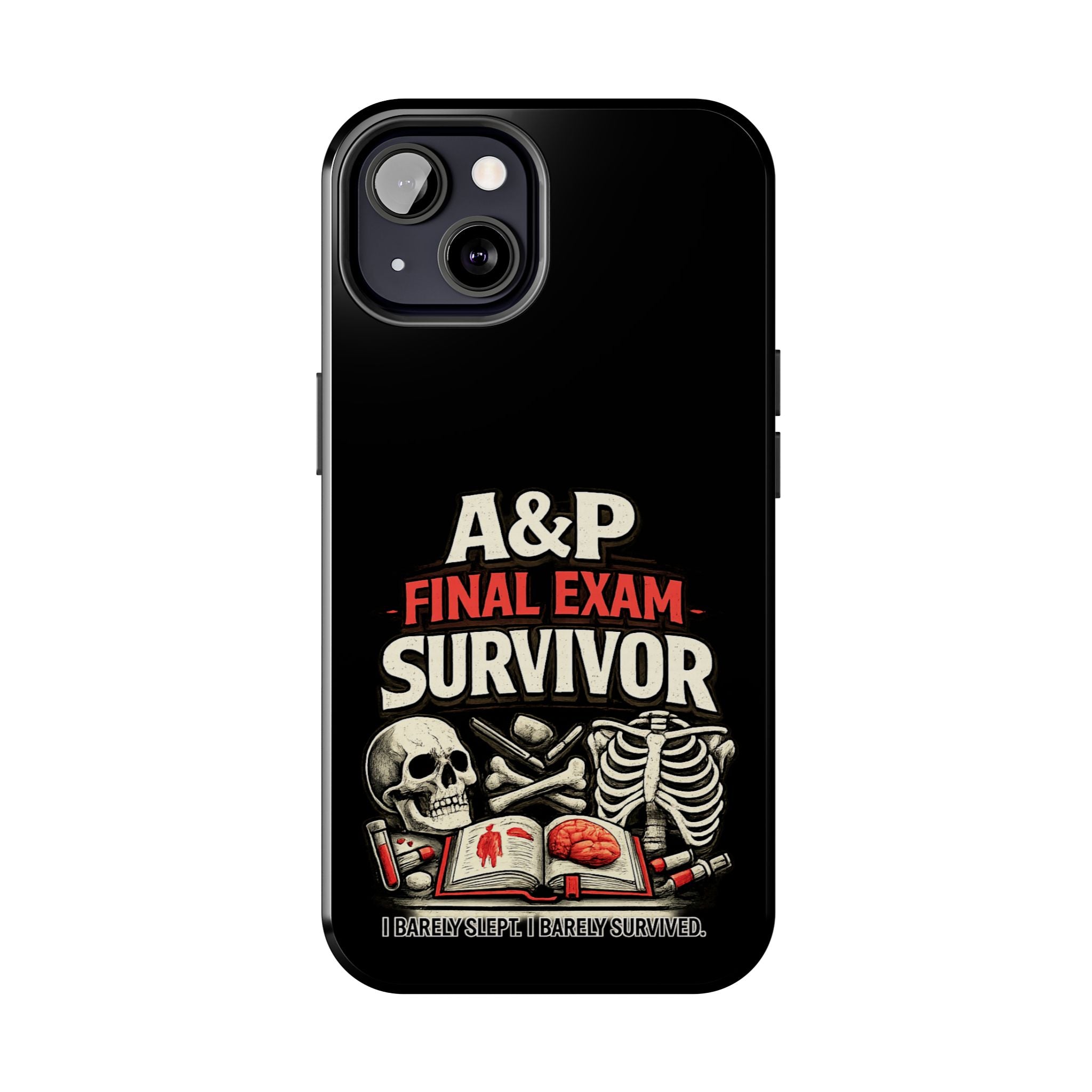 A&P Final Exam Survivor Tough Phone Case — Anatomy & Physiology Student Gift