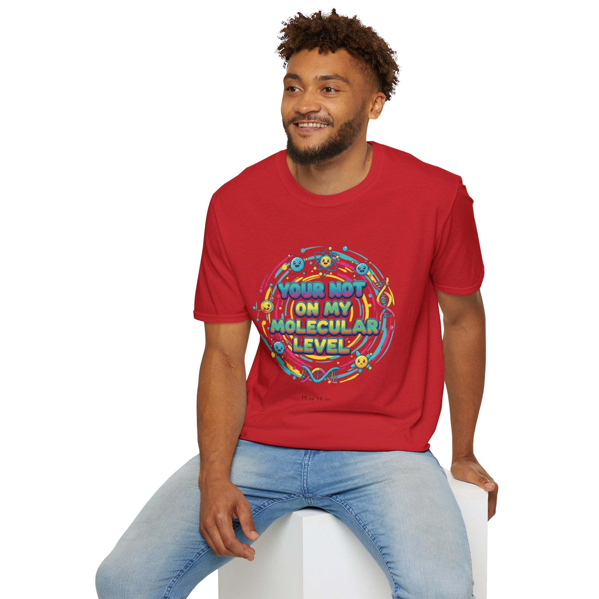 You’re Not On My Molecular Level T-Shirt — Funny Science Tee for Chemists & STEM Lovers