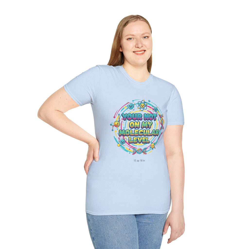 You’re Not On My Molecular Level T-Shirt — Funny Science Tee for Chemists & STEM Lovers