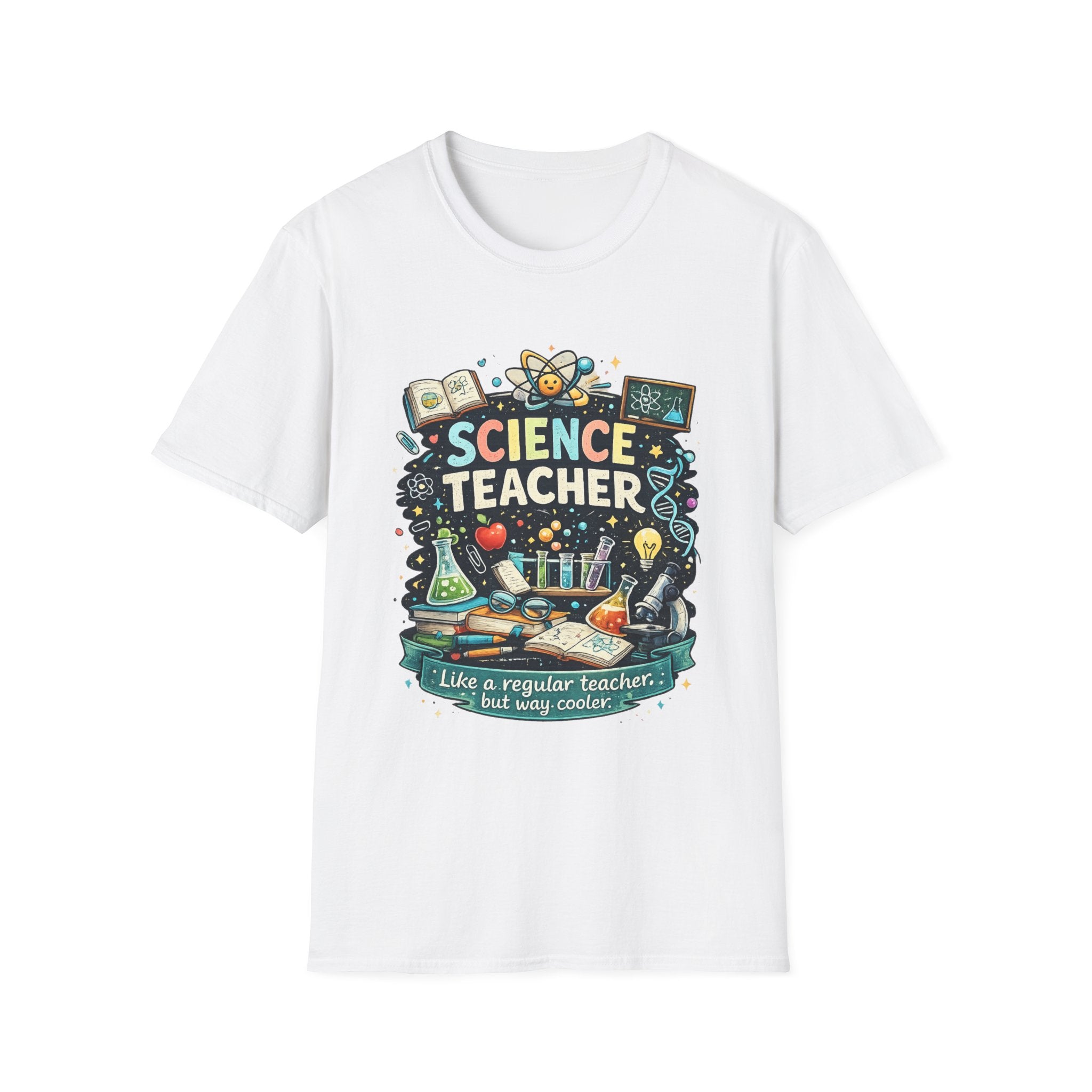 Science Teacher T-Shirt — "Like a regular teacher, but way cooler"