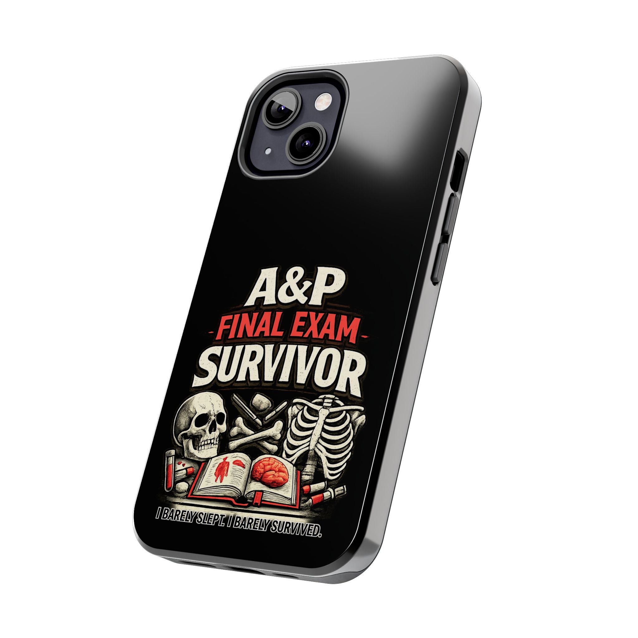 A&P Final Exam Survivor Tough Phone Case — Anatomy & Physiology Student Gift
