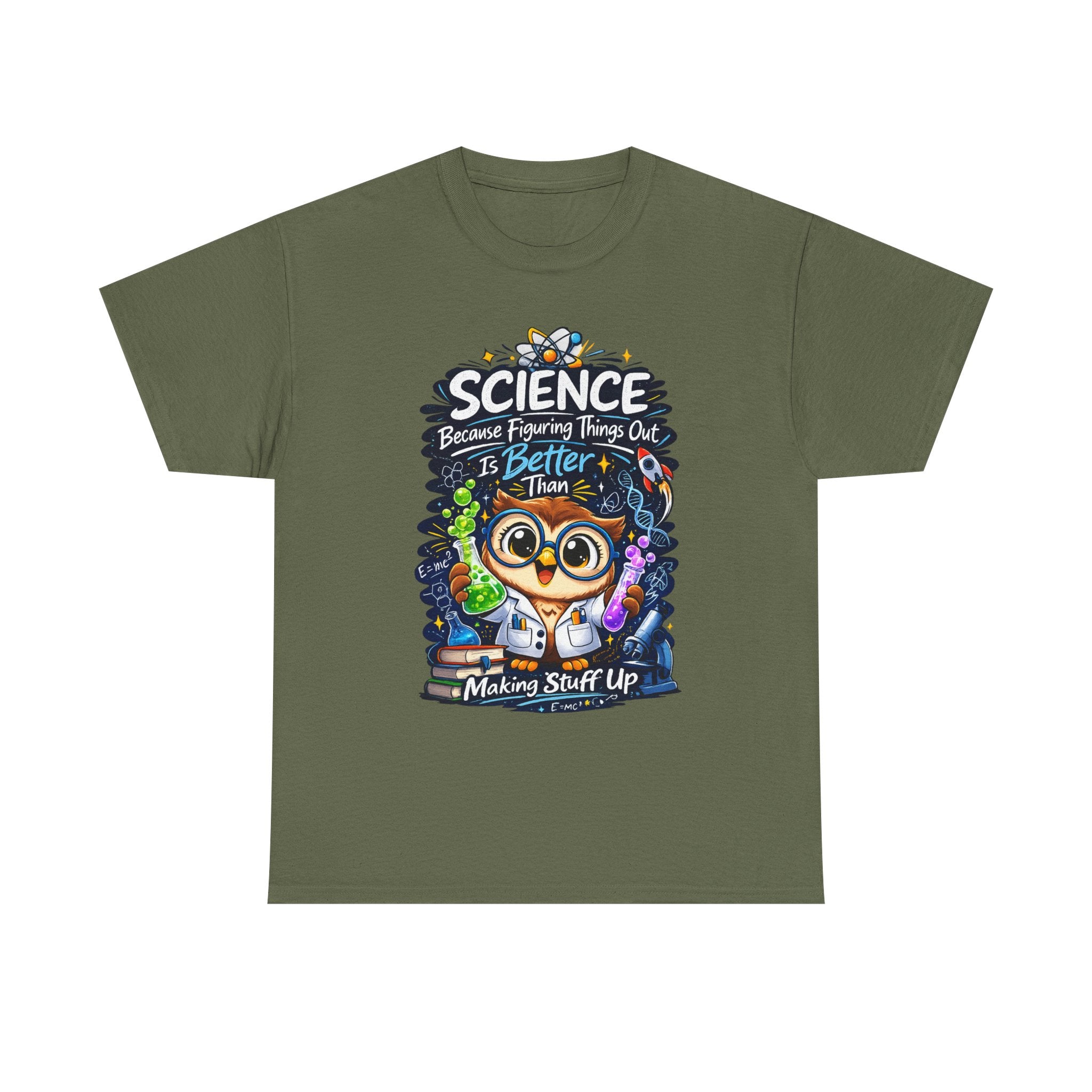 Science Owl T-Shirt — "Science: Because Figuring Things Out Is Better Than Making Stuff Up" Cute Nerdy Tee