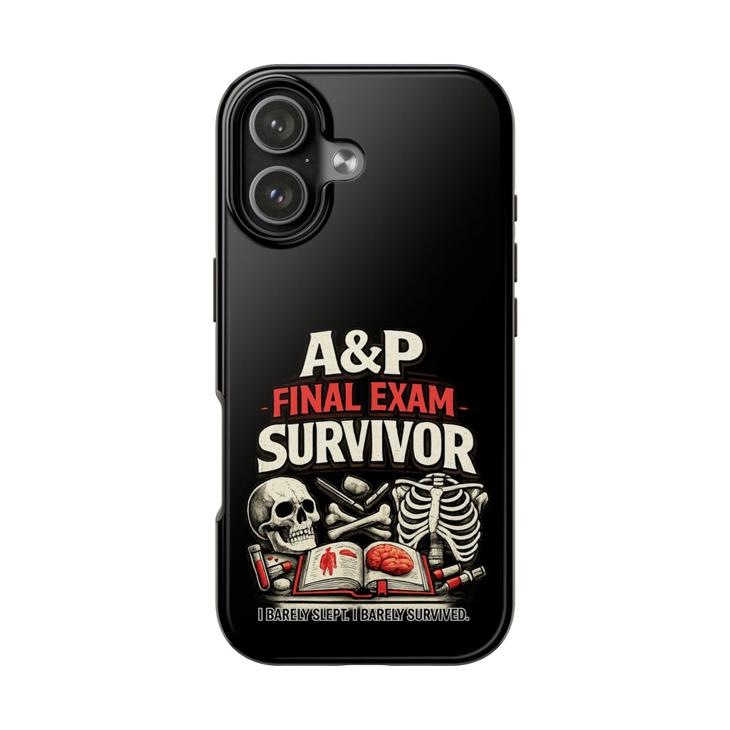 A&P Final Exam Survivor Tough Phone Case — Anatomy & Physiology Student Gift