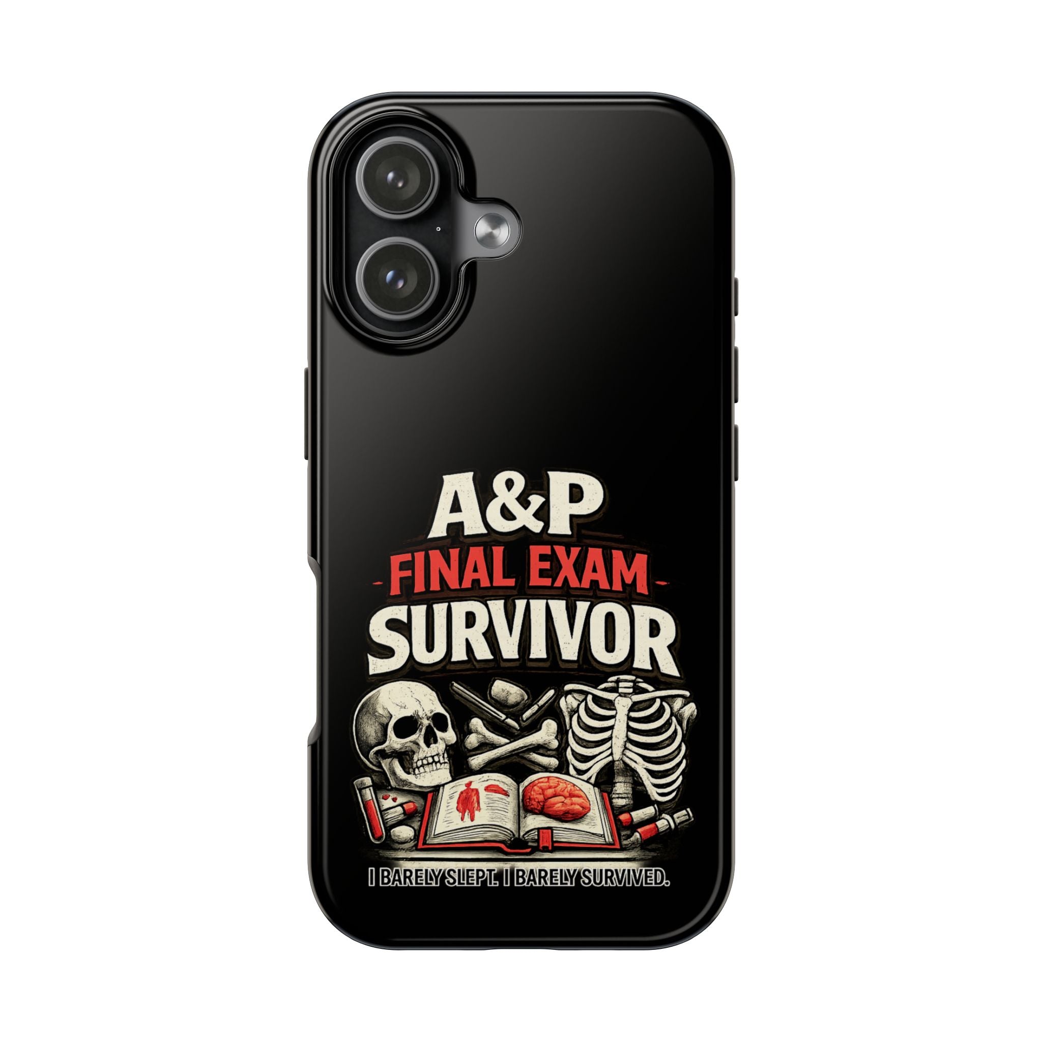 A&P Final Exam Survivor Tough Phone Case — Anatomy & Physiology Student Gift