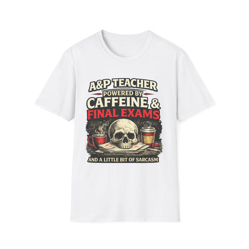 A&P Teacher T‑Shirt - "Powered by Caffeine & Final Exams" Skull Coffee Tee (Sarcastic Gift)