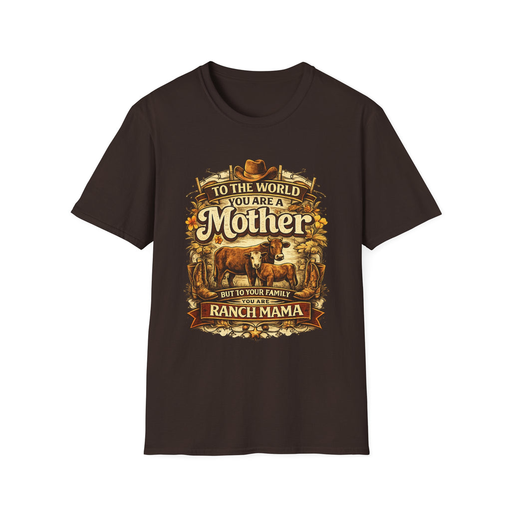 Ranch Mama T‑Shirt — “To the world you are a Mother but to your family you are Ranch Mama”