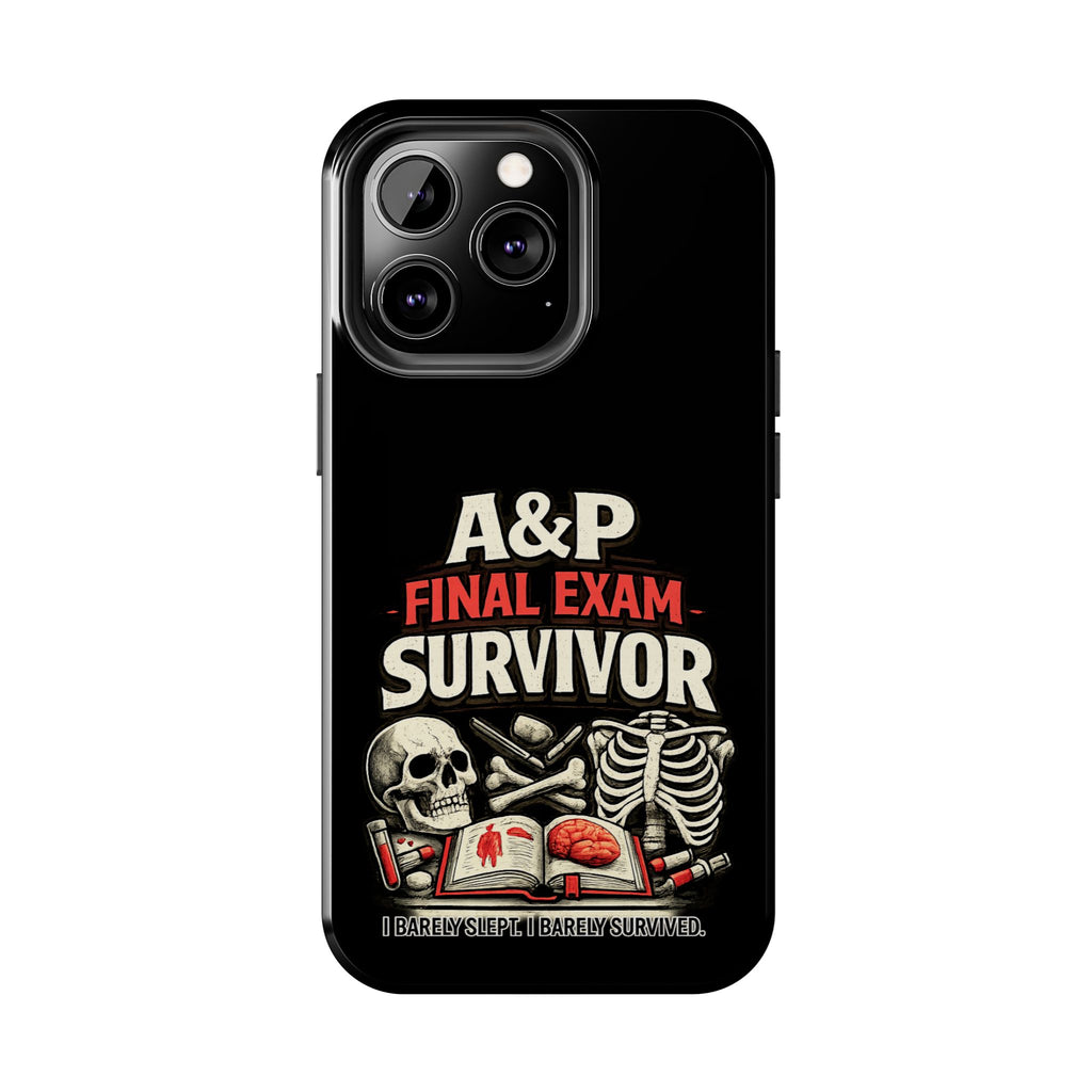 A&P Final Exam Survivor Tough Phone Case — Anatomy & Physiology Student Gift