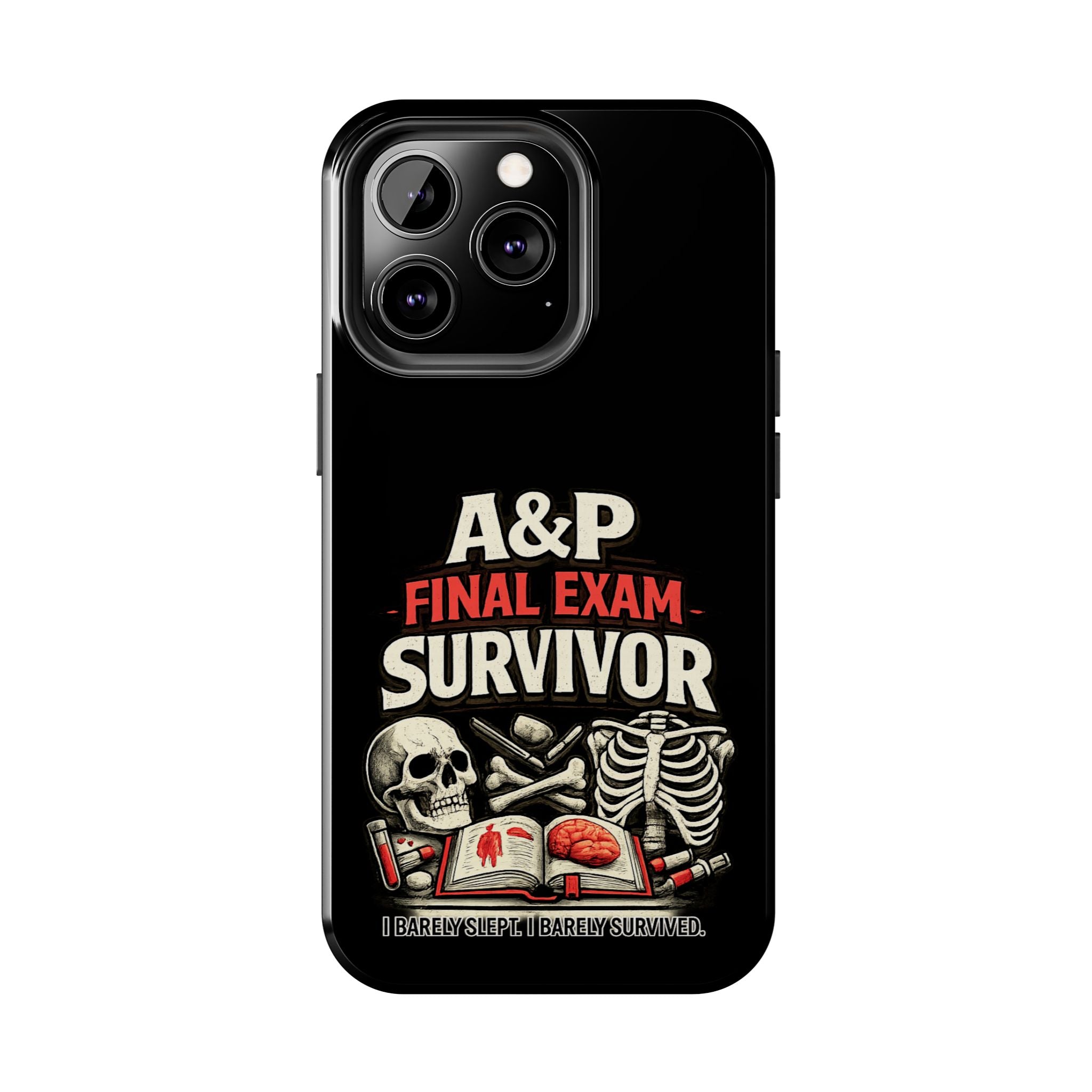 A&P Final Exam Survivor Tough Phone Case — Anatomy & Physiology Student Gift