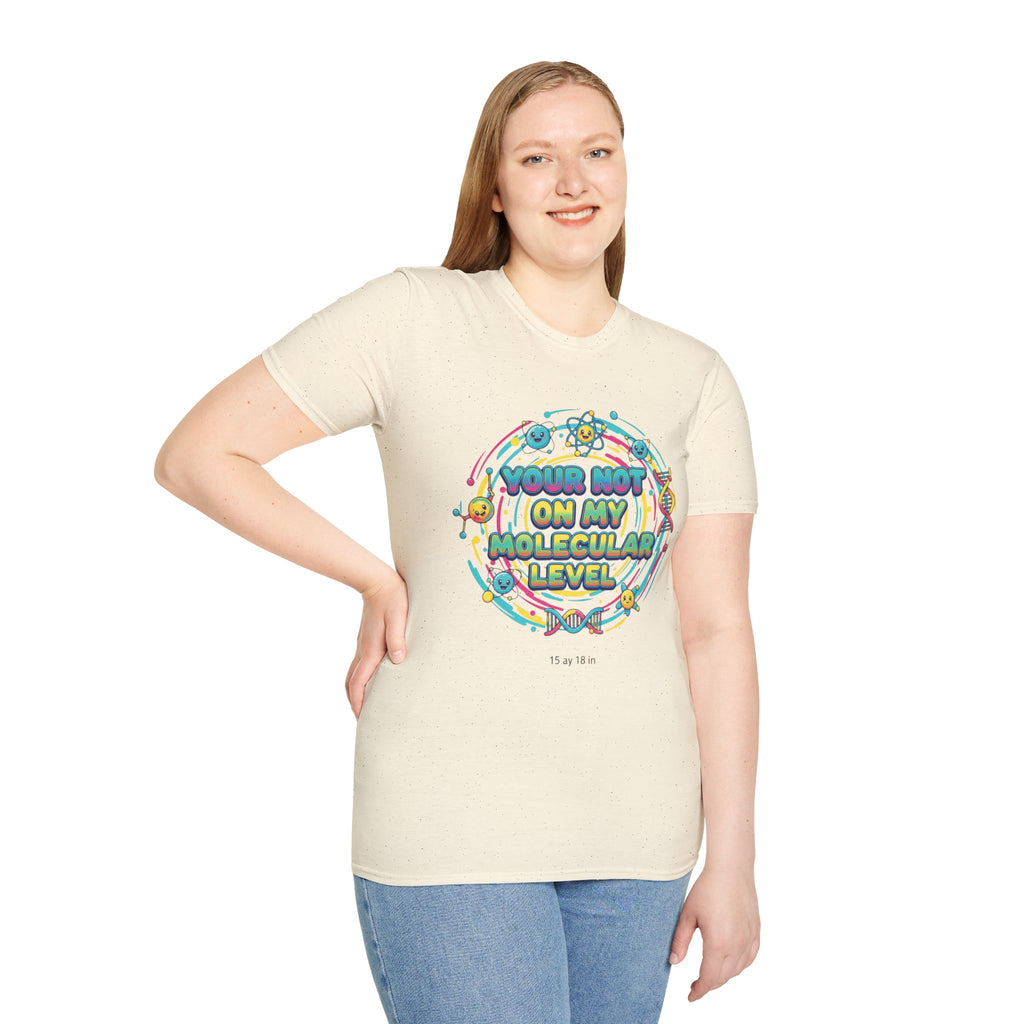 You’re Not On My Molecular Level T-Shirt — Funny Science Tee for Chemists & STEM Lovers