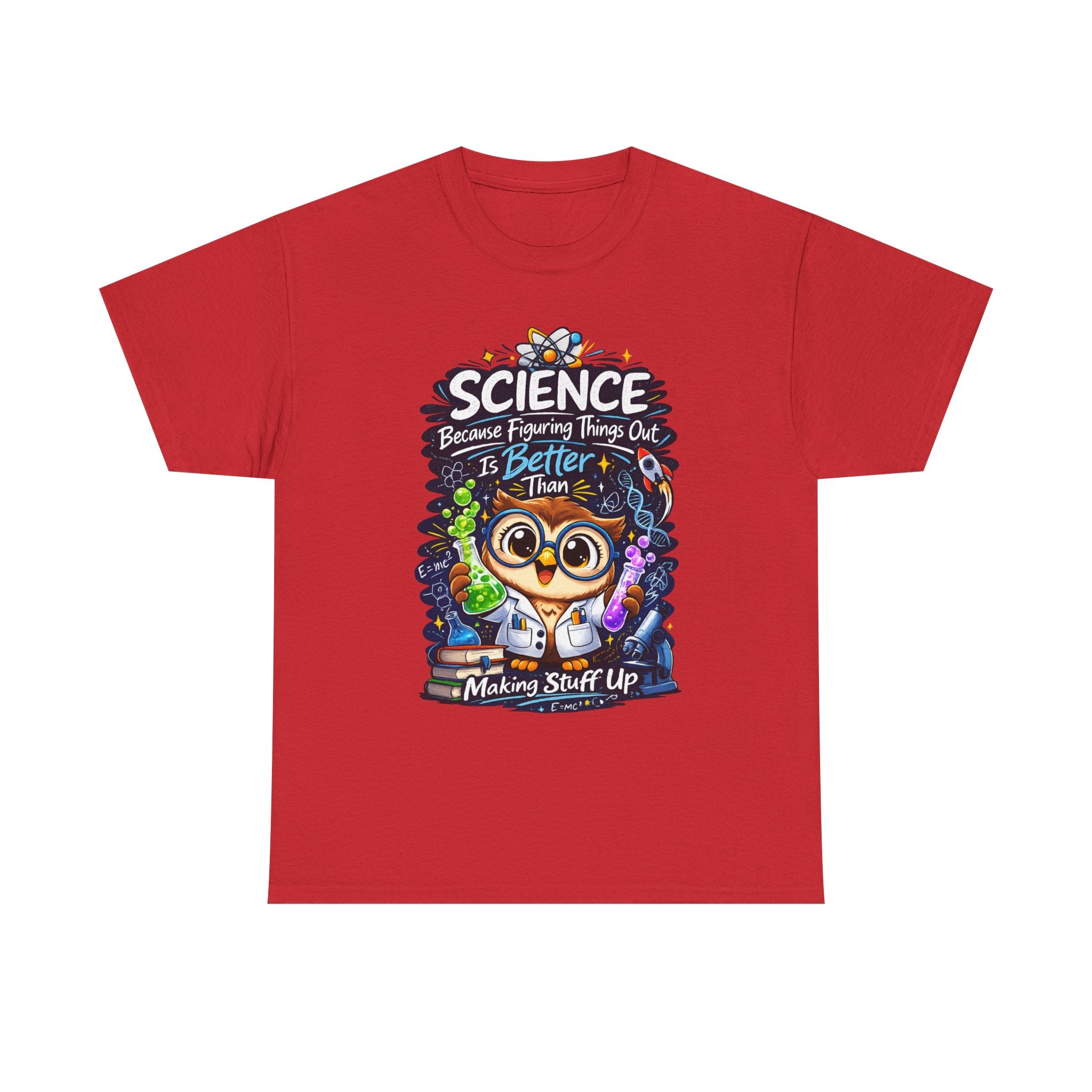 Science Owl T-Shirt — "Science: Because Figuring Things Out Is Better Than Making Stuff Up" Cute Nerdy Tee