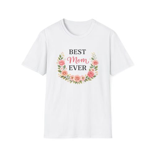 Best Mom Ever Floral T-Shirt — Mother’s Day Gift Tee