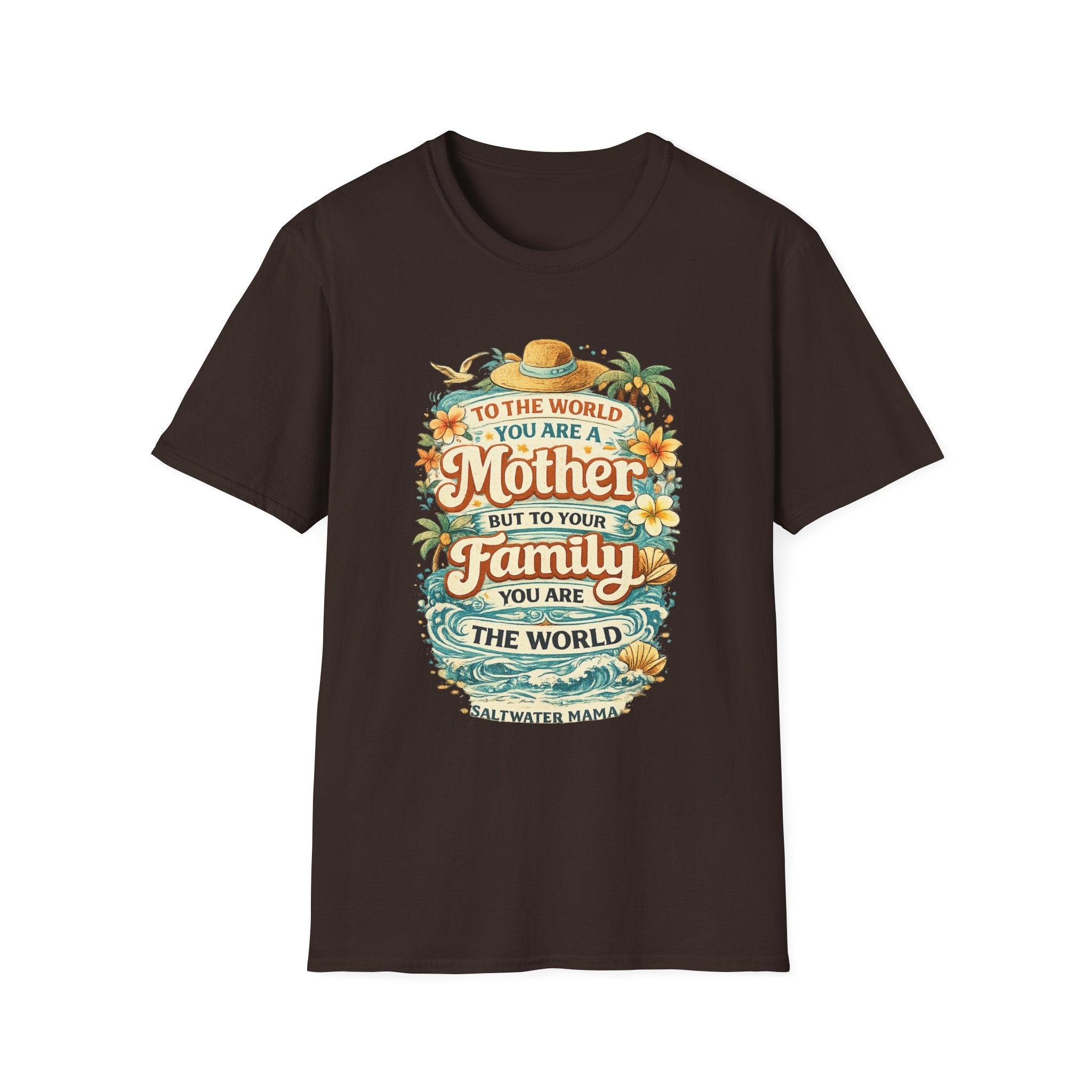 Mother Family World T-Shirt — 'To the World You Are a Mother' Floral Mom Tee