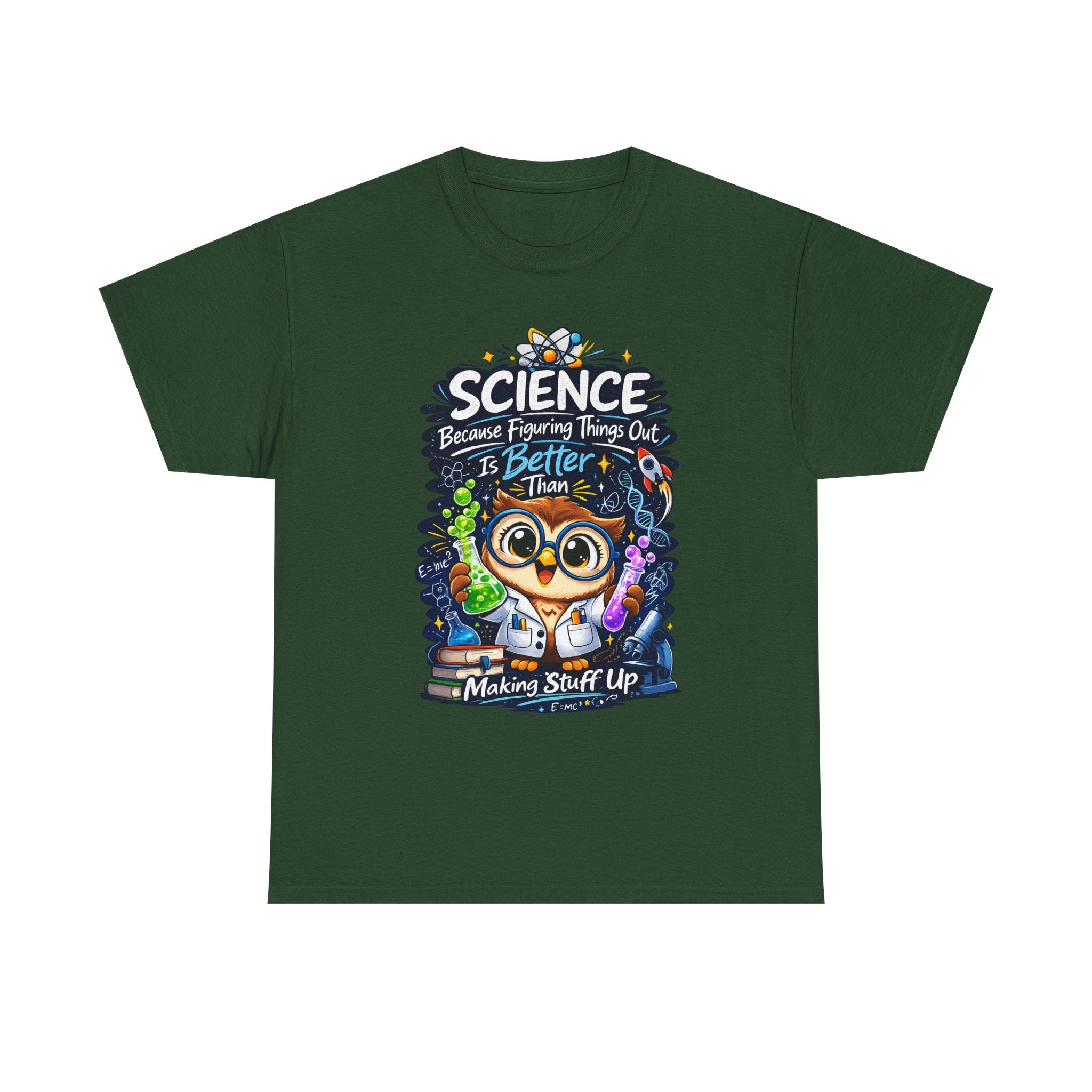 Science Owl T-Shirt — "Science: Because Figuring Things Out Is Better Than Making Stuff Up" Cute Nerdy Tee