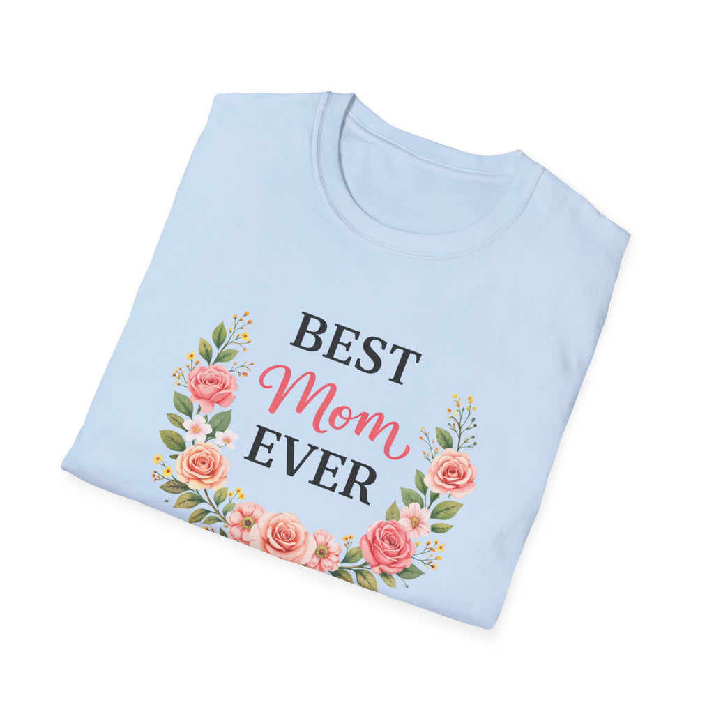 Best Mom Ever Floral T-Shirt — Mother’s Day Gift Tee