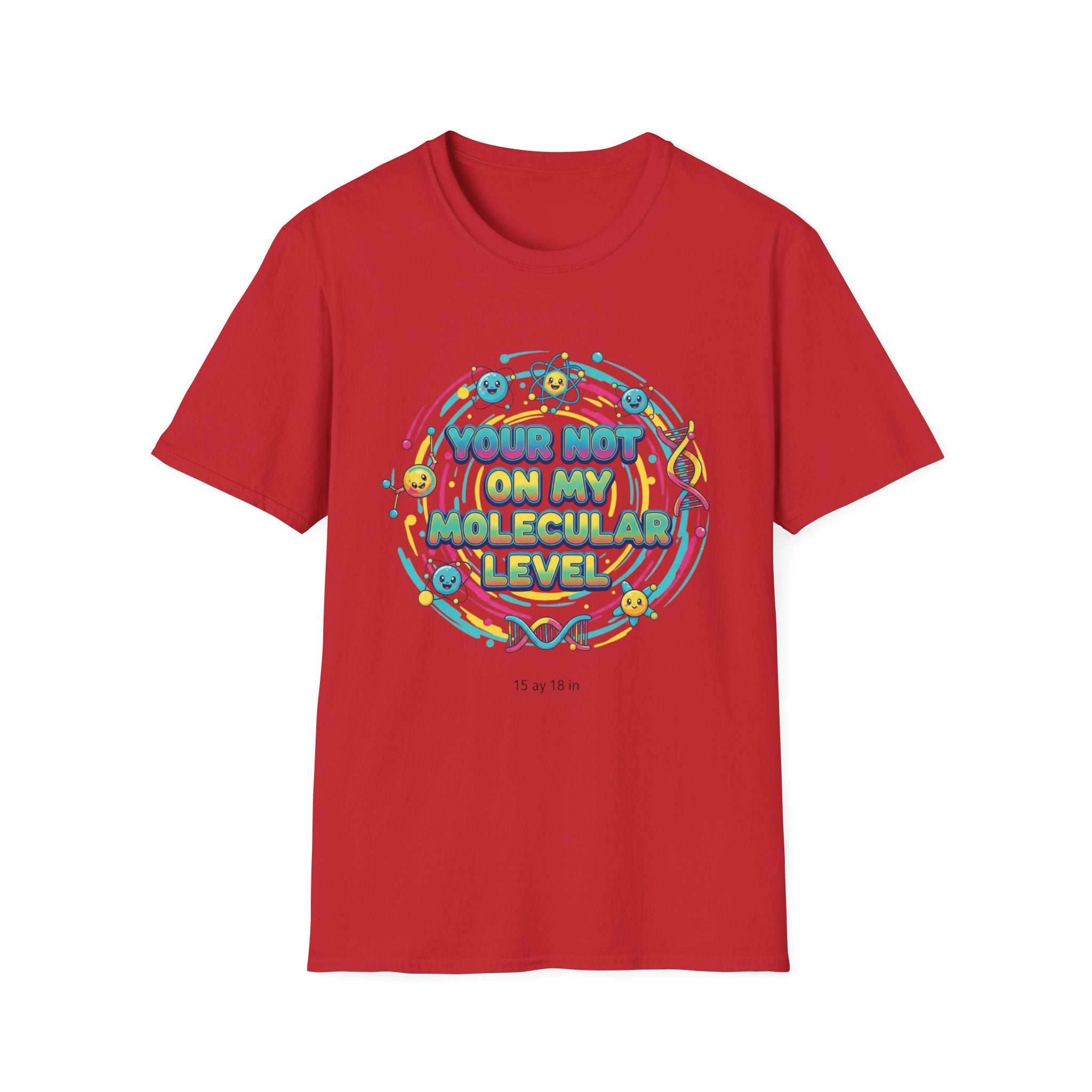You’re Not On My Molecular Level T-Shirt — Funny Science Tee for Chemists & STEM Lovers