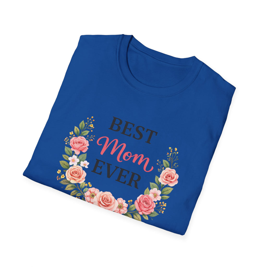 Best Mom Ever Floral T-Shirt — Mother’s Day Gift Tee