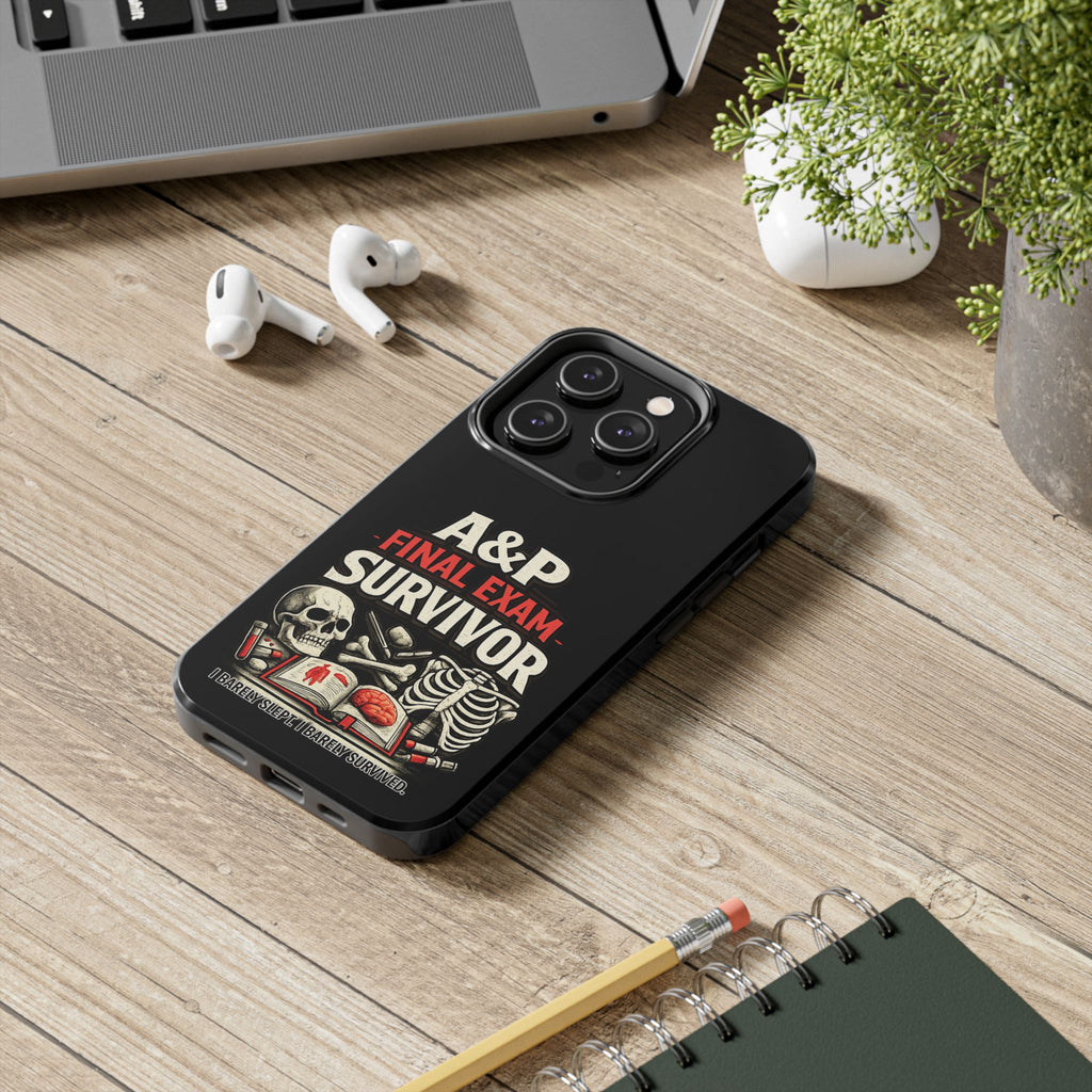 A&P Final Exam Survivor Tough Phone Case — Anatomy & Physiology Student Gift