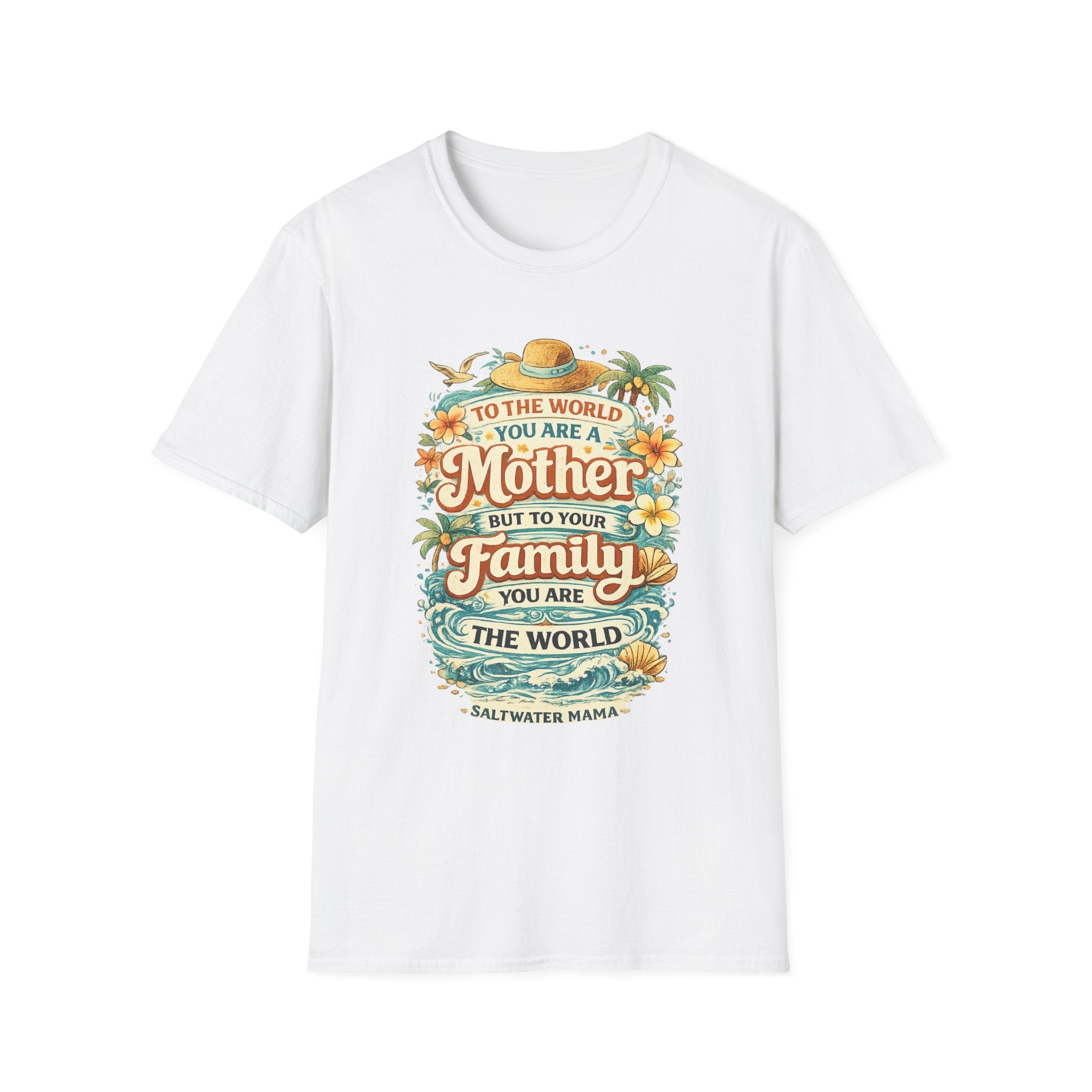 Mother Family World T-Shirt — 'To the World You Are a Mother' Floral Mom Tee