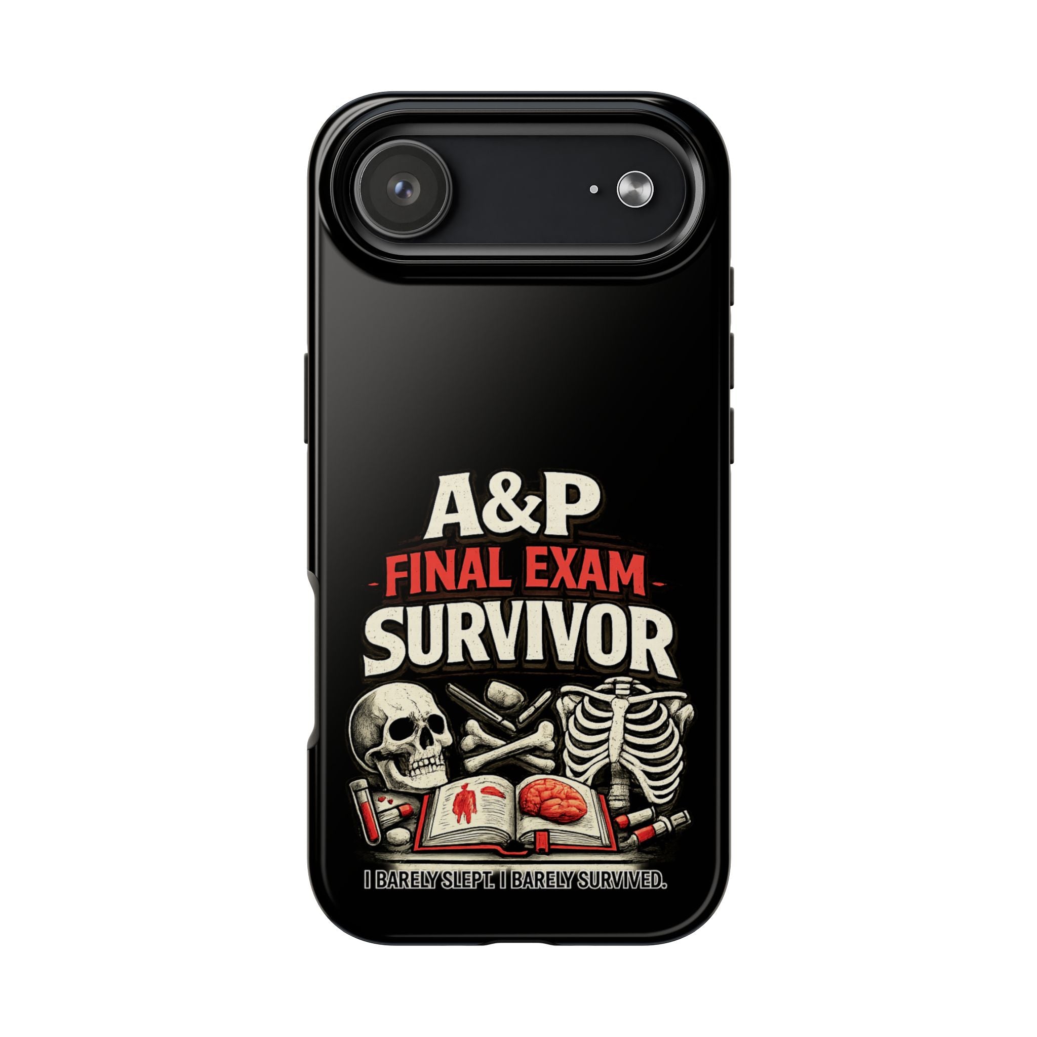 A&P Final Exam Survivor Tough Phone Case — Anatomy & Physiology Student Gift