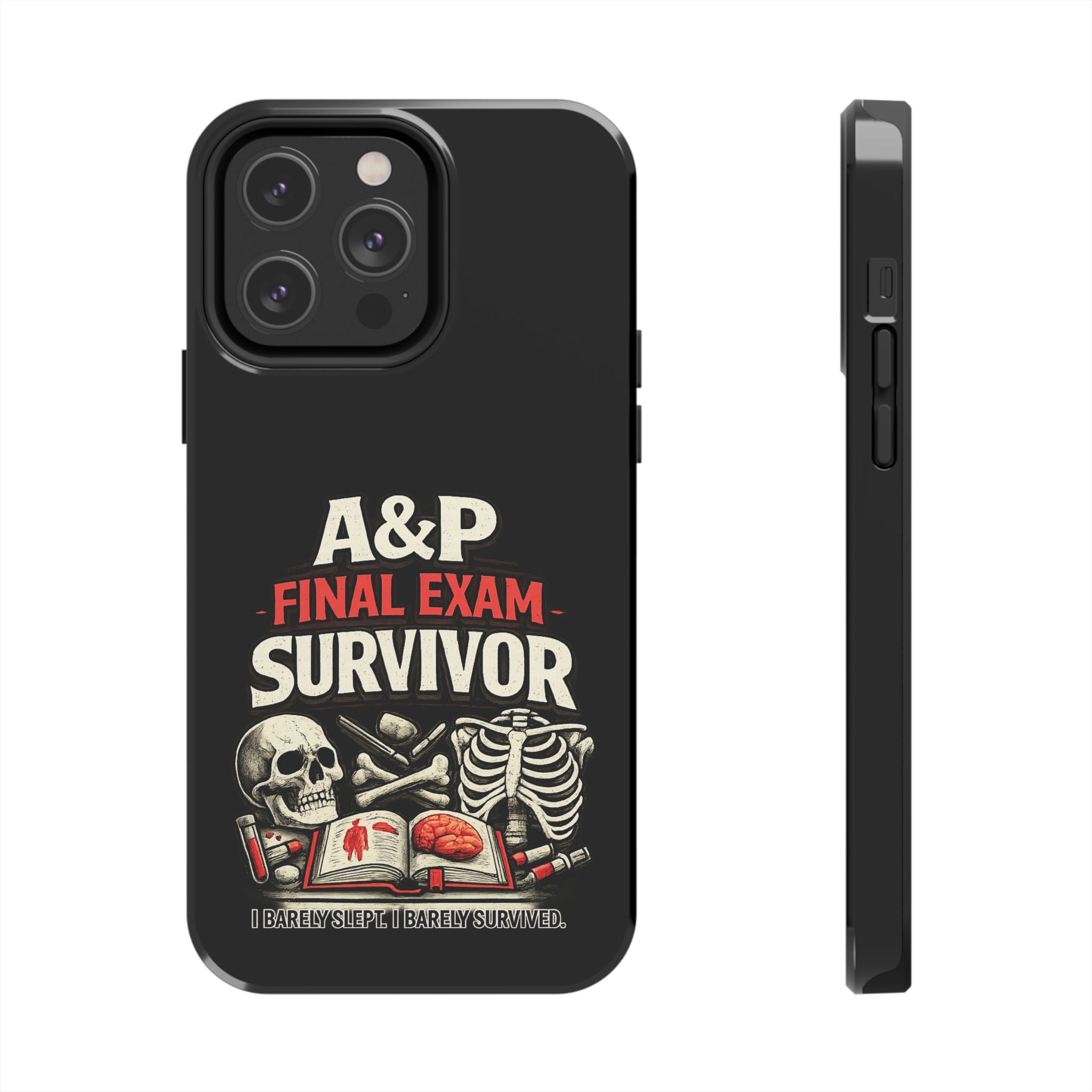 A&P Final Exam Survivor Tough Phone Case — Anatomy & Physiology Student Gift