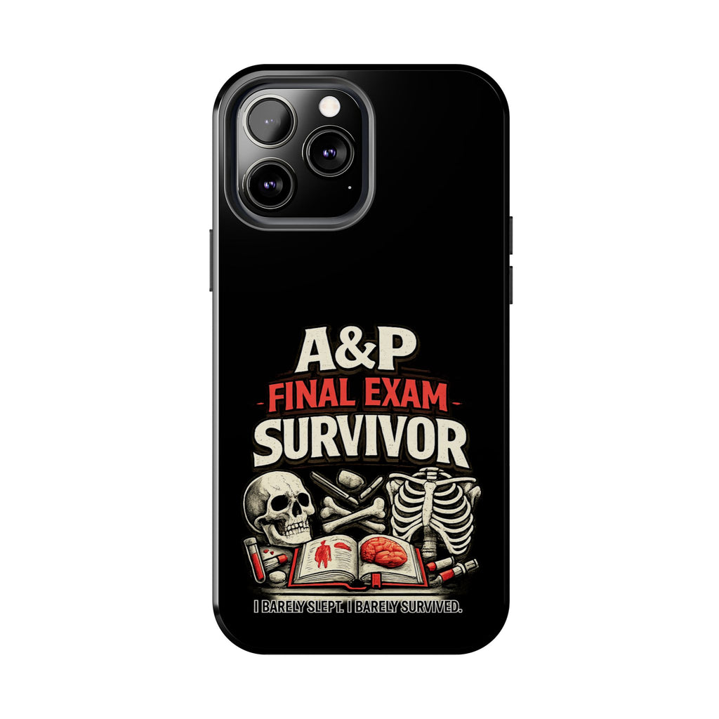 A&P Final Exam Survivor Tough Phone Case — Anatomy & Physiology Student Gift