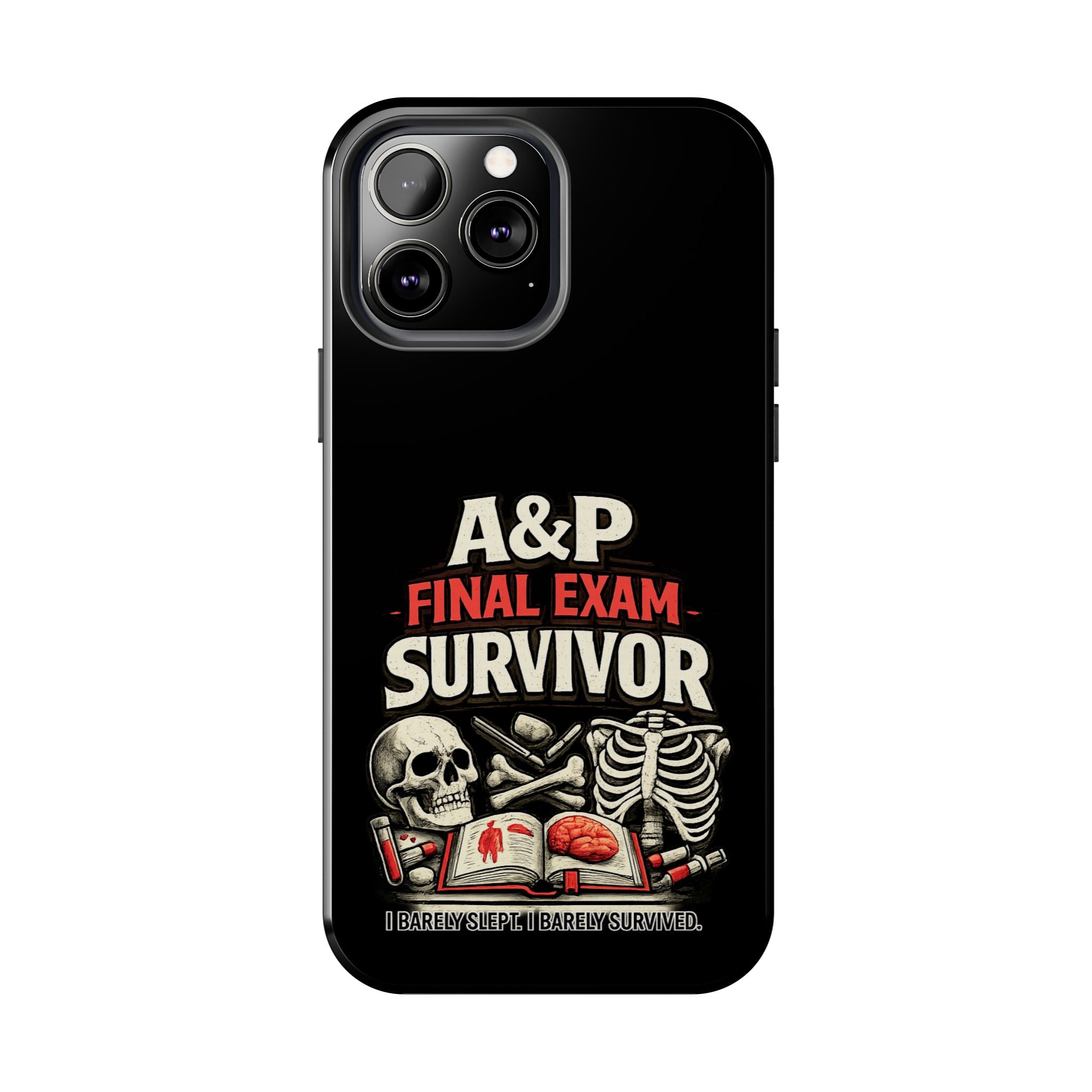 A&P Final Exam Survivor Tough Phone Case — Anatomy & Physiology Student Gift