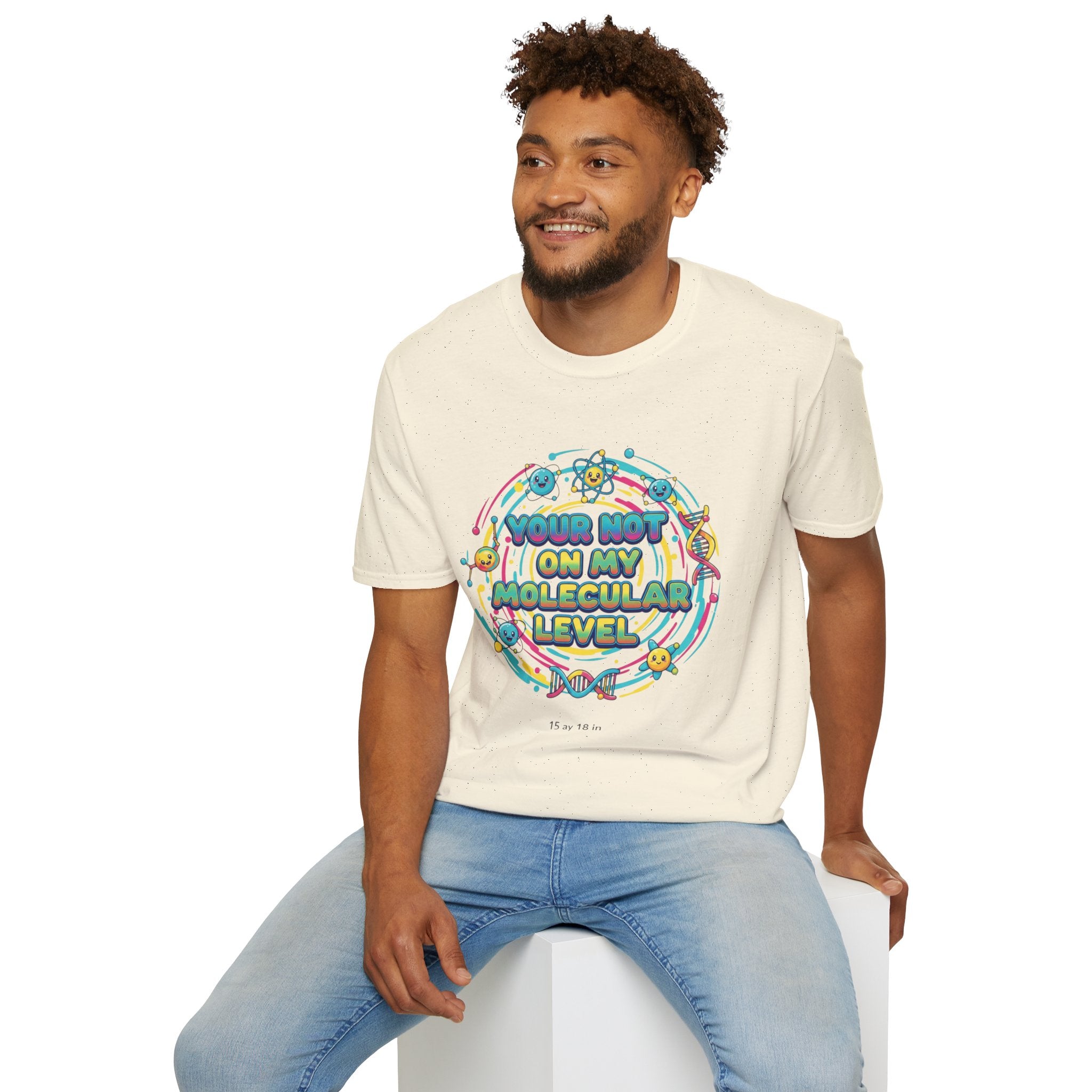 You’re Not On My Molecular Level T-Shirt — Funny Science Tee for Chemists & STEM Lovers