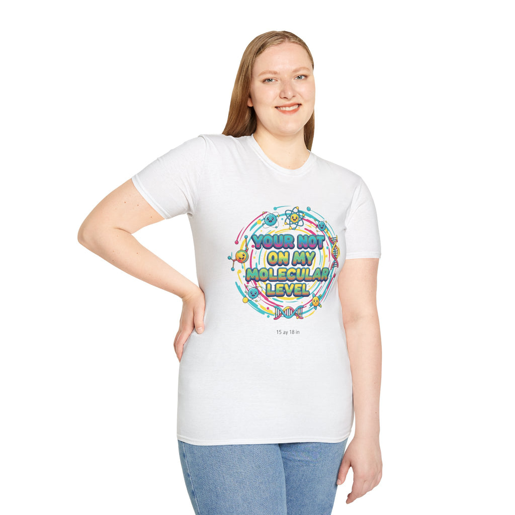 You’re Not On My Molecular Level T-Shirt — Funny Science Tee for Chemists & STEM Lovers