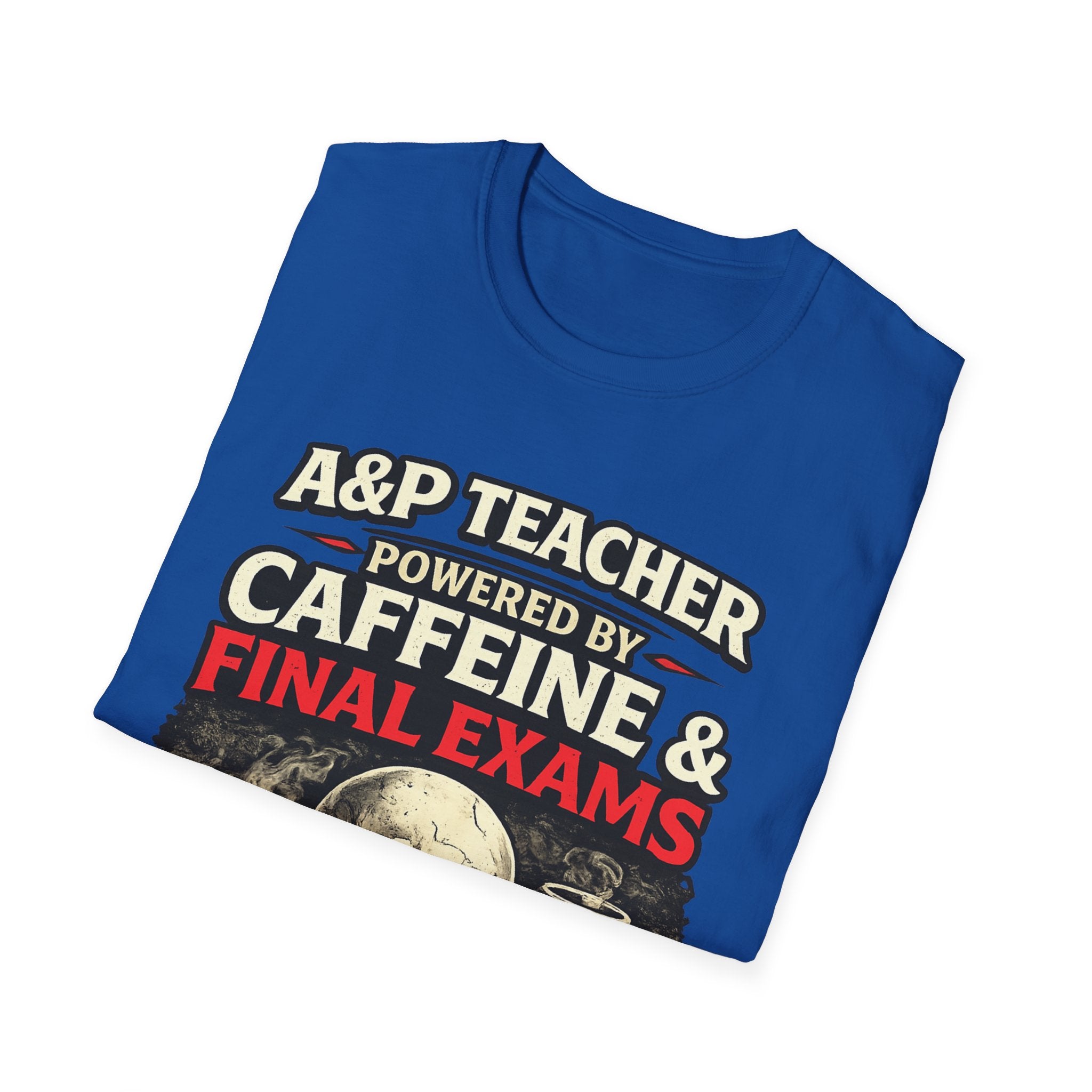 A&P Teacher T‑Shirt - "Powered by Caffeine & Final Exams" Skull Coffee Tee (Sarcastic Gift)