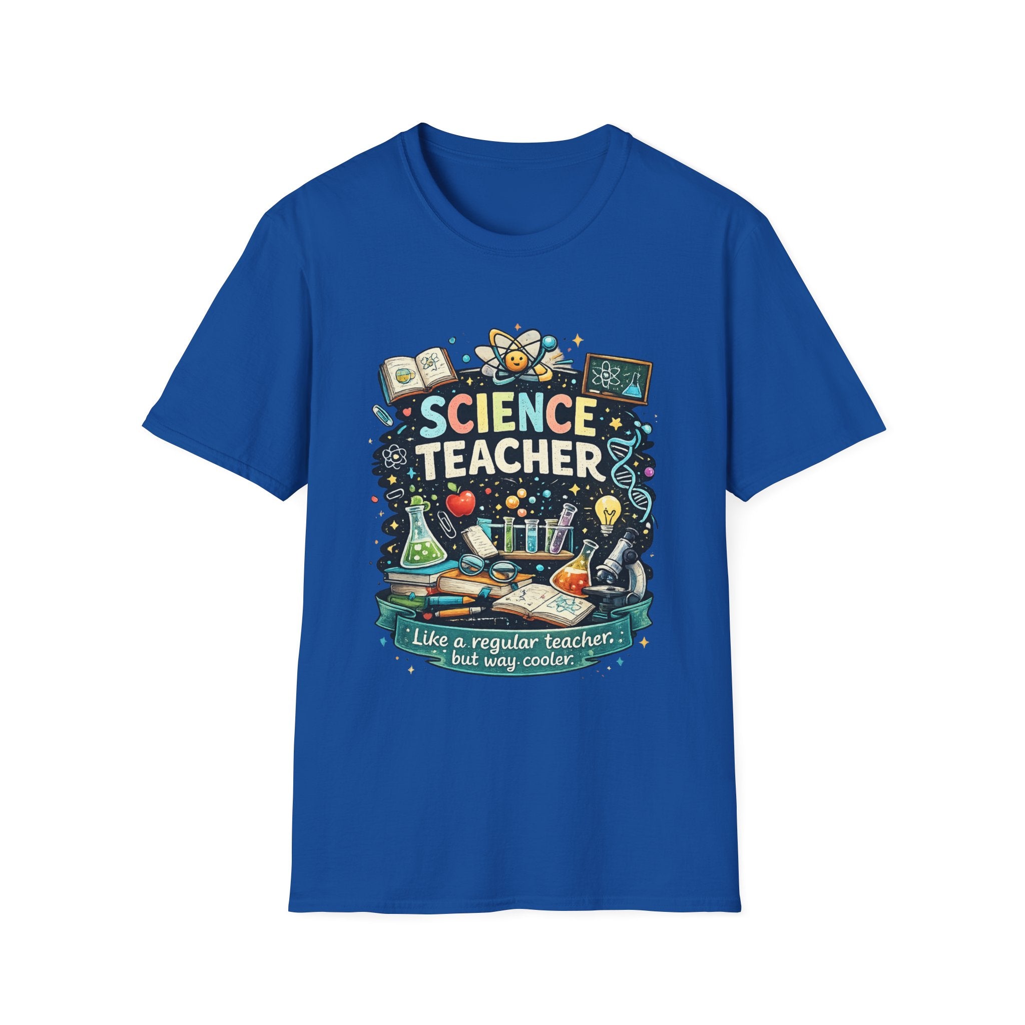 Science Teacher T-Shirt — "Like a regular teacher, but way cooler"