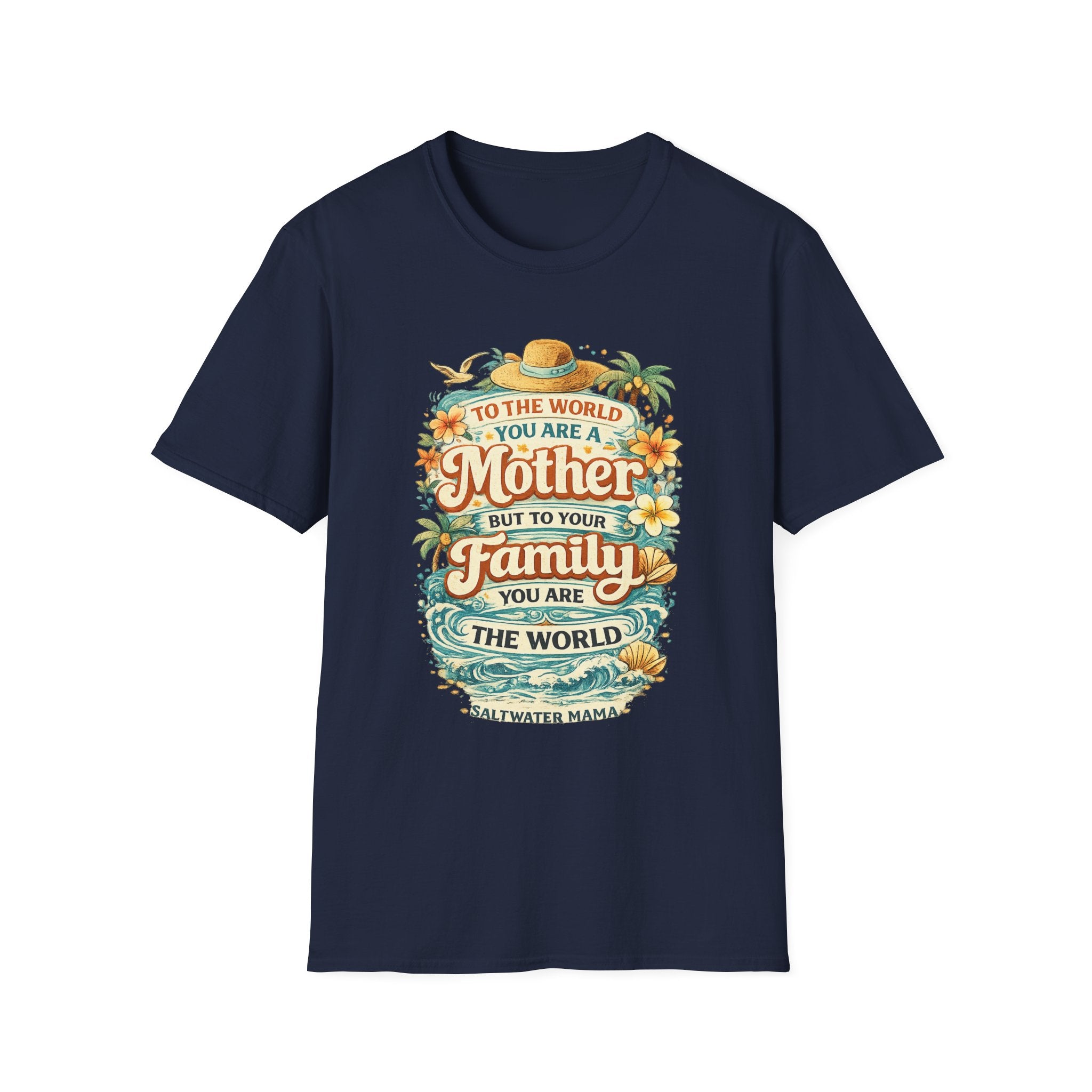 Mother Family World T-Shirt — 'To the World You Are a Mother' Floral Mom Tee