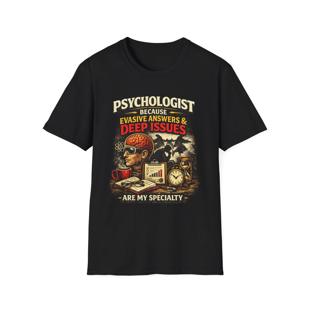 Psychologist T‑Shirt – “Because Evasive Answers & Deep Issues Are My Specialty” | Therapist Humor Tee