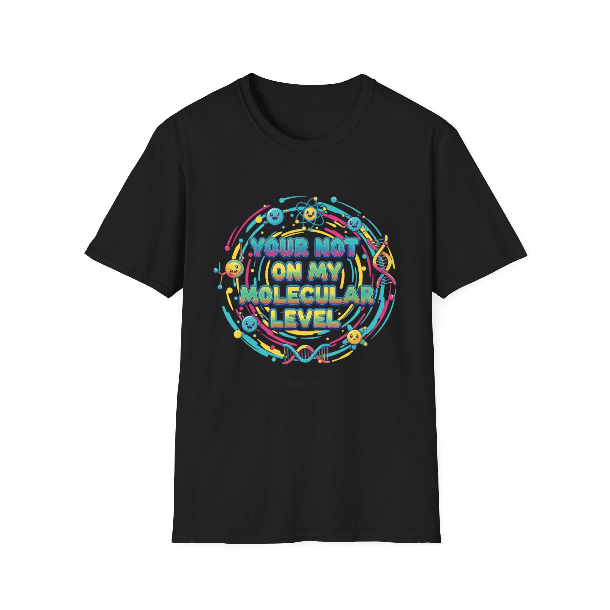 You’re Not On My Molecular Level T-Shirt — Funny Science Tee for Chemists & STEM Lovers