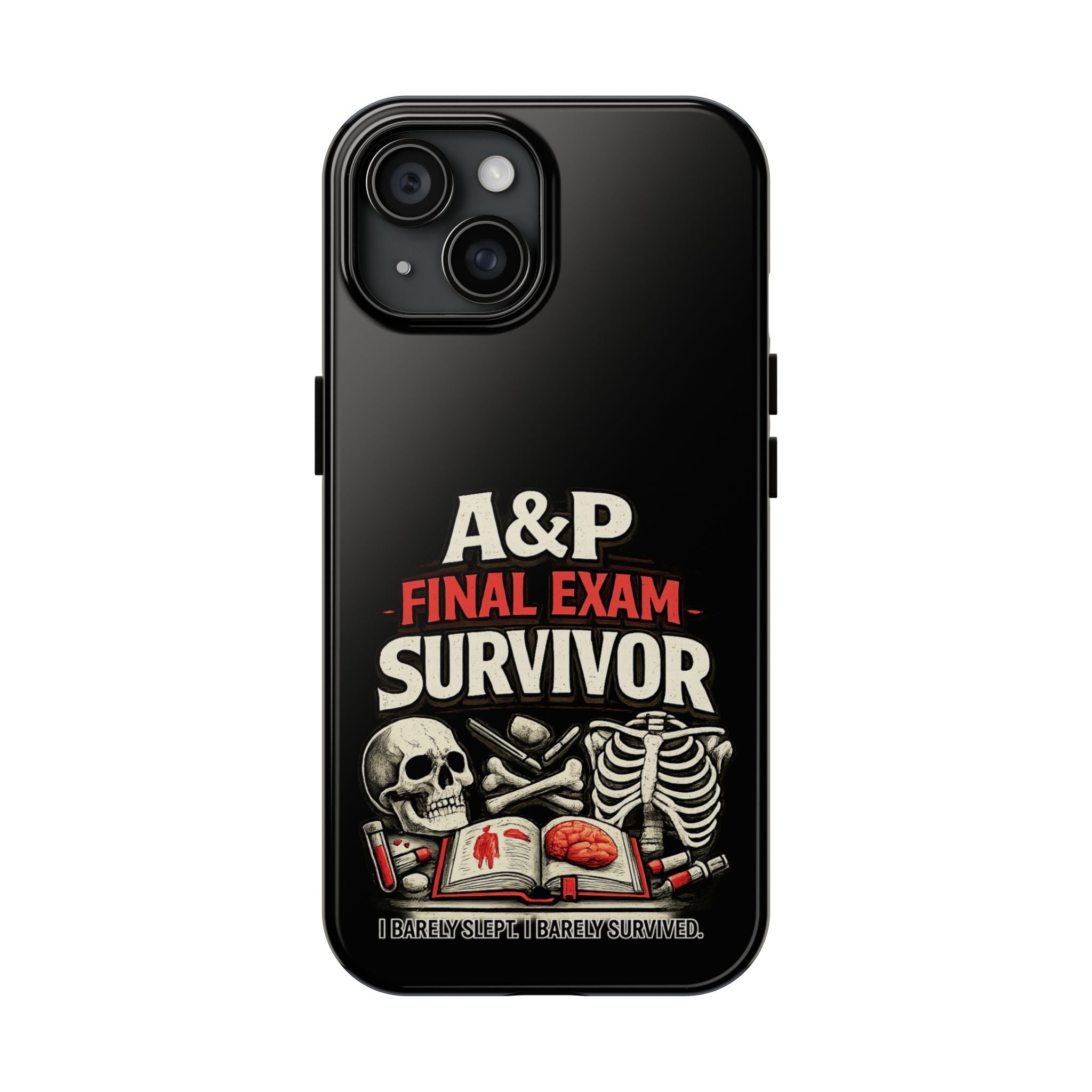 A&P Final Exam Survivor Tough Phone Case — Anatomy & Physiology Student Gift