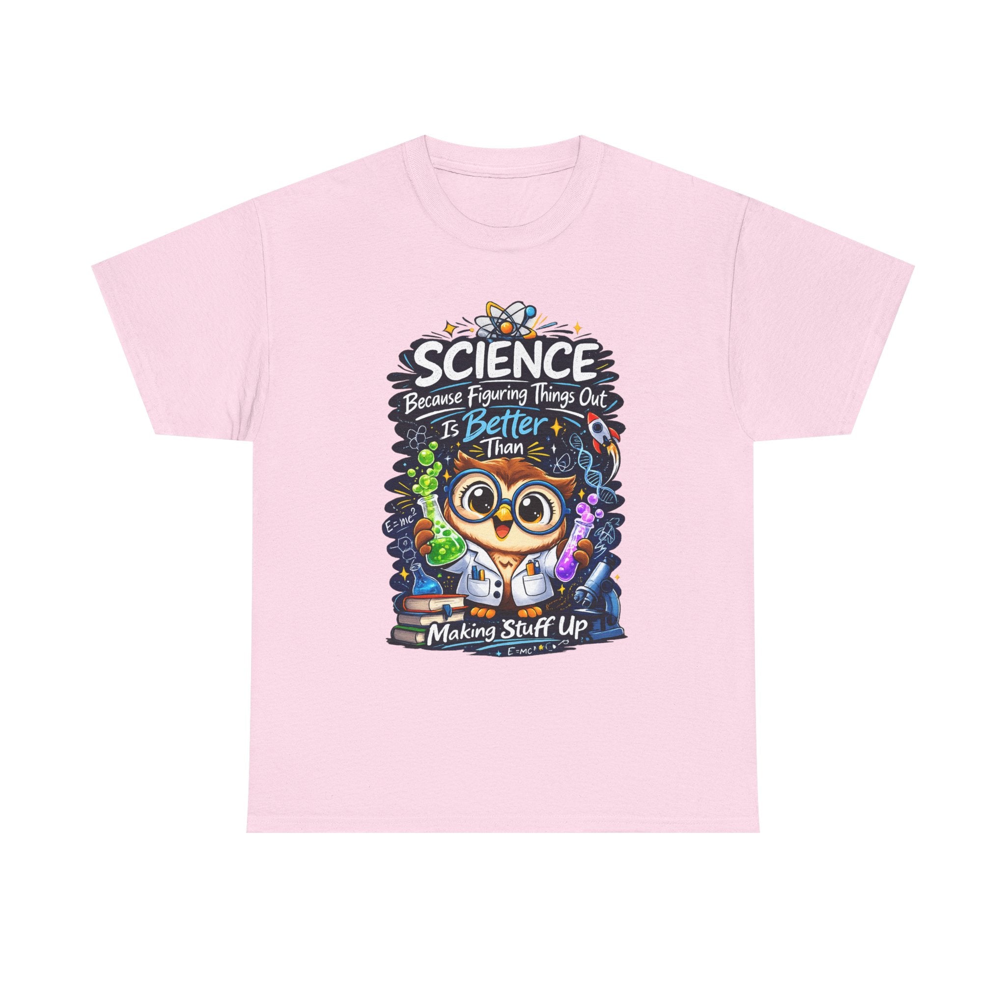 Science Owl T-Shirt — "Science: Because Figuring Things Out Is Better Than Making Stuff Up" Cute Nerdy Tee