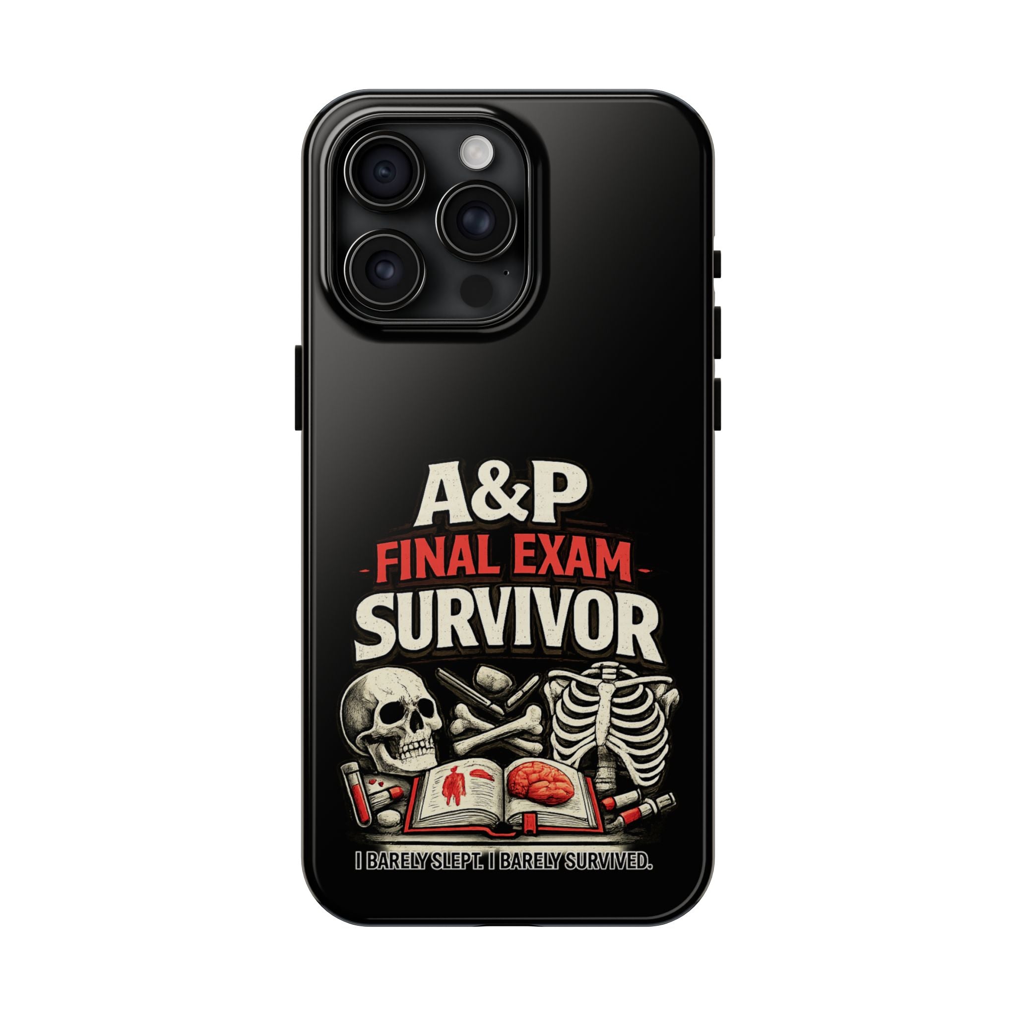 A&P Final Exam Survivor Tough Phone Case — Anatomy & Physiology Student Gift