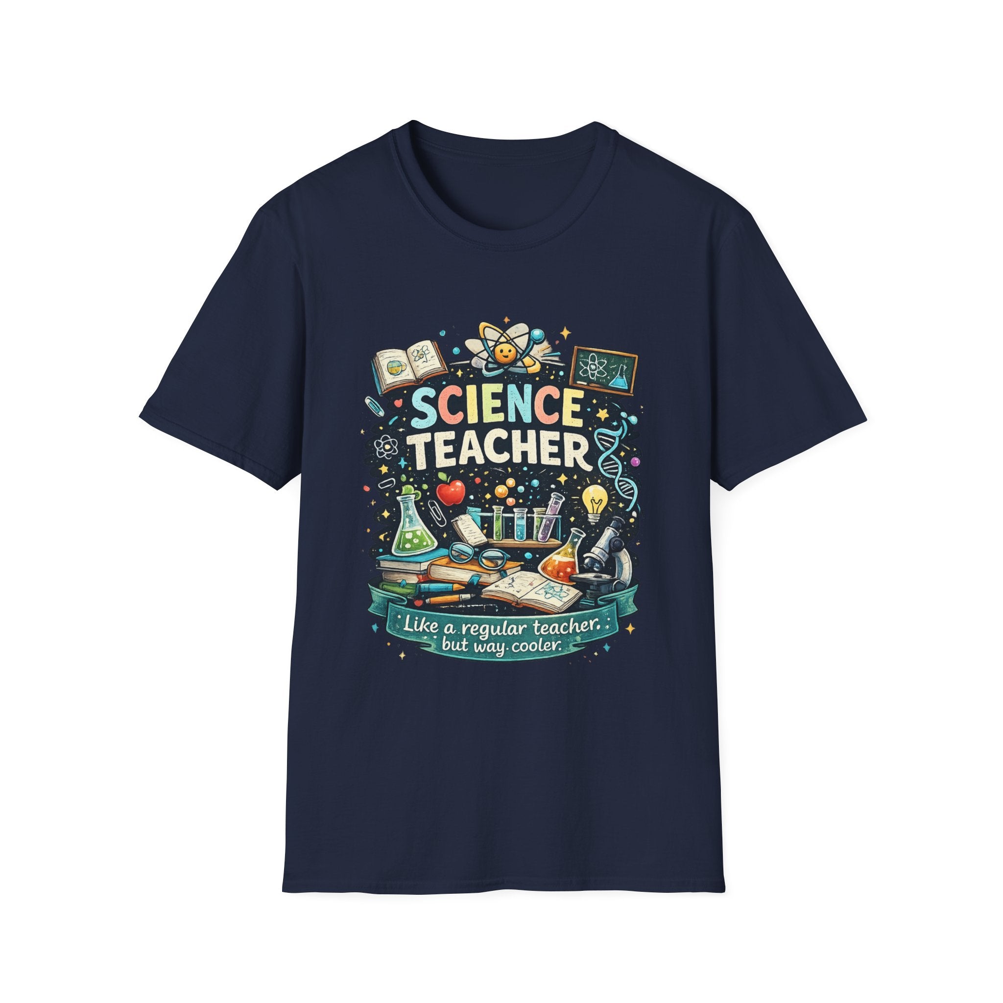 Science Teacher T-Shirt — "Like a regular teacher, but way cooler"