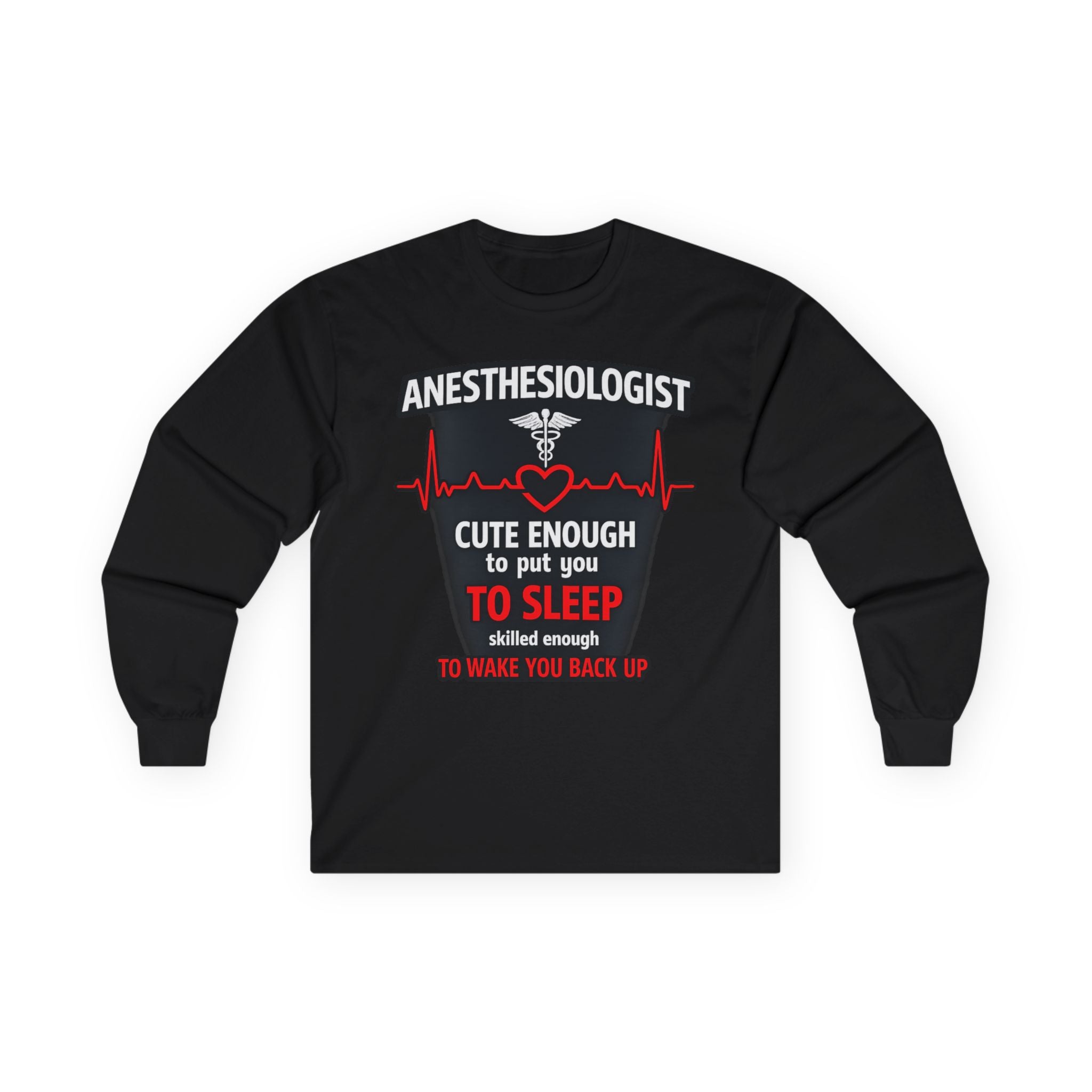 Anesthesiologist Long Sleeve Tee – "Cute Enough to Put You to Sleep" Funny Medical Shirt