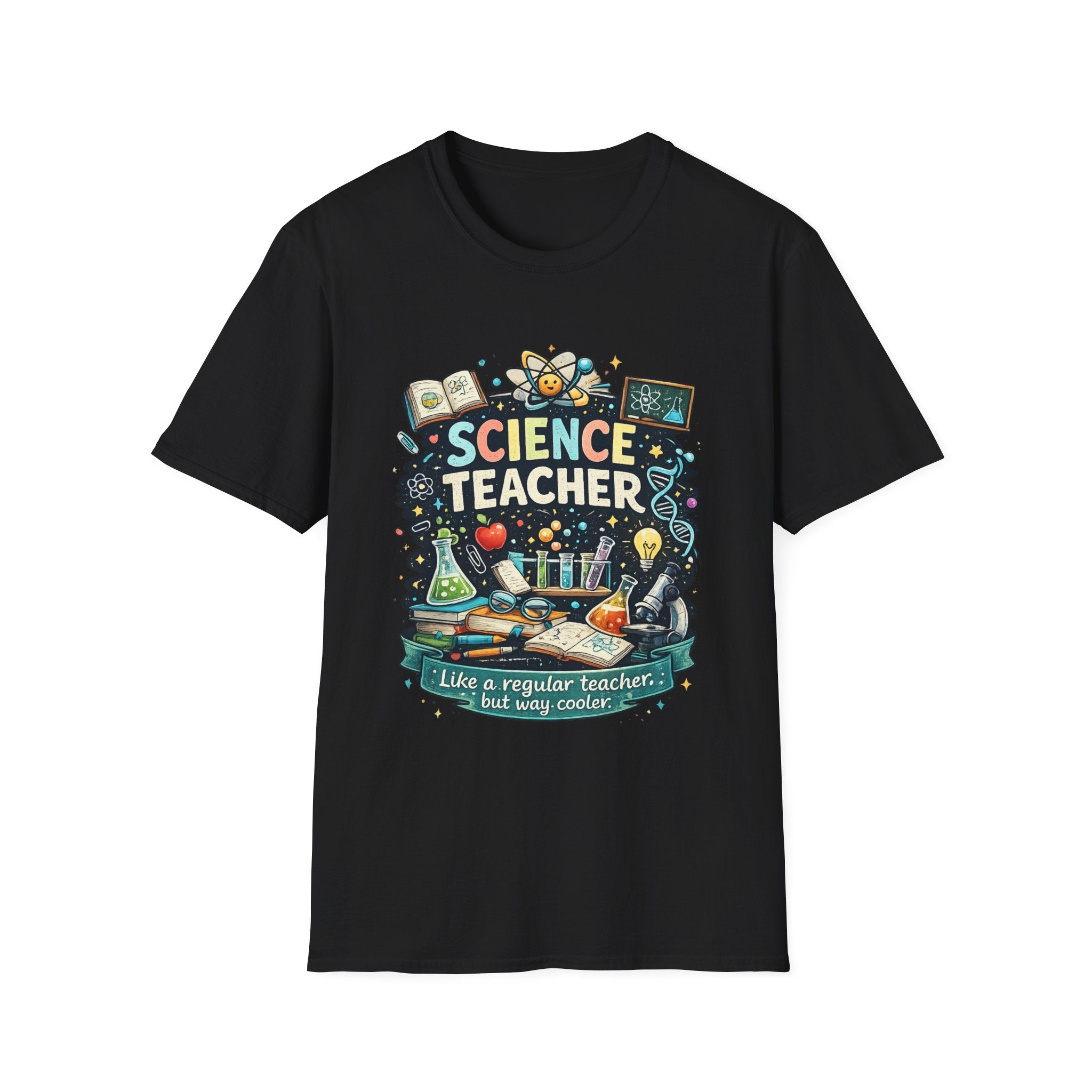 Science Teacher T-Shirt — "Like a regular teacher, but way cooler"