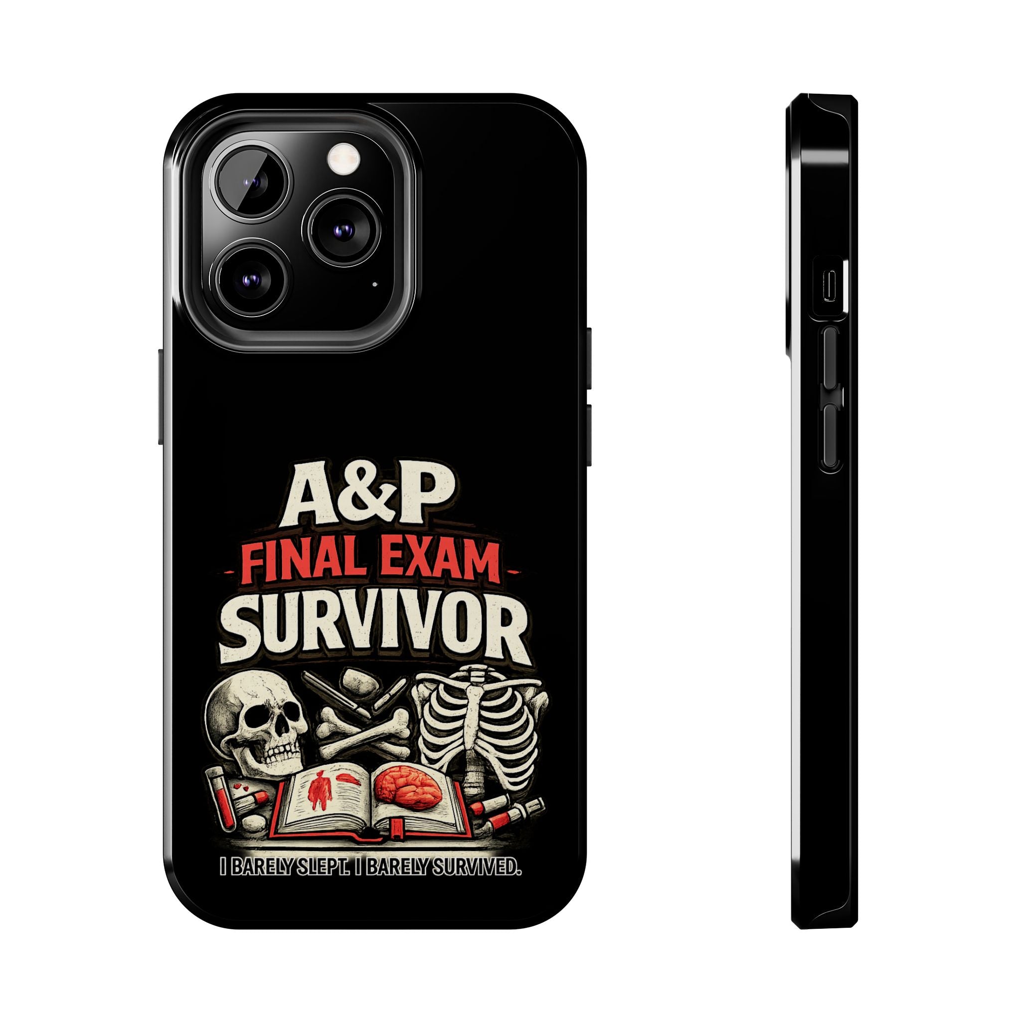 A&P Final Exam Survivor Tough Phone Case — Anatomy & Physiology Student Gift