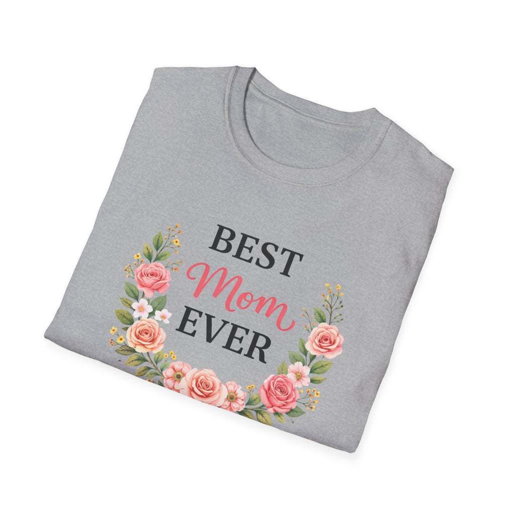Best Mom Ever Floral T-Shirt — Mother’s Day Gift Tee