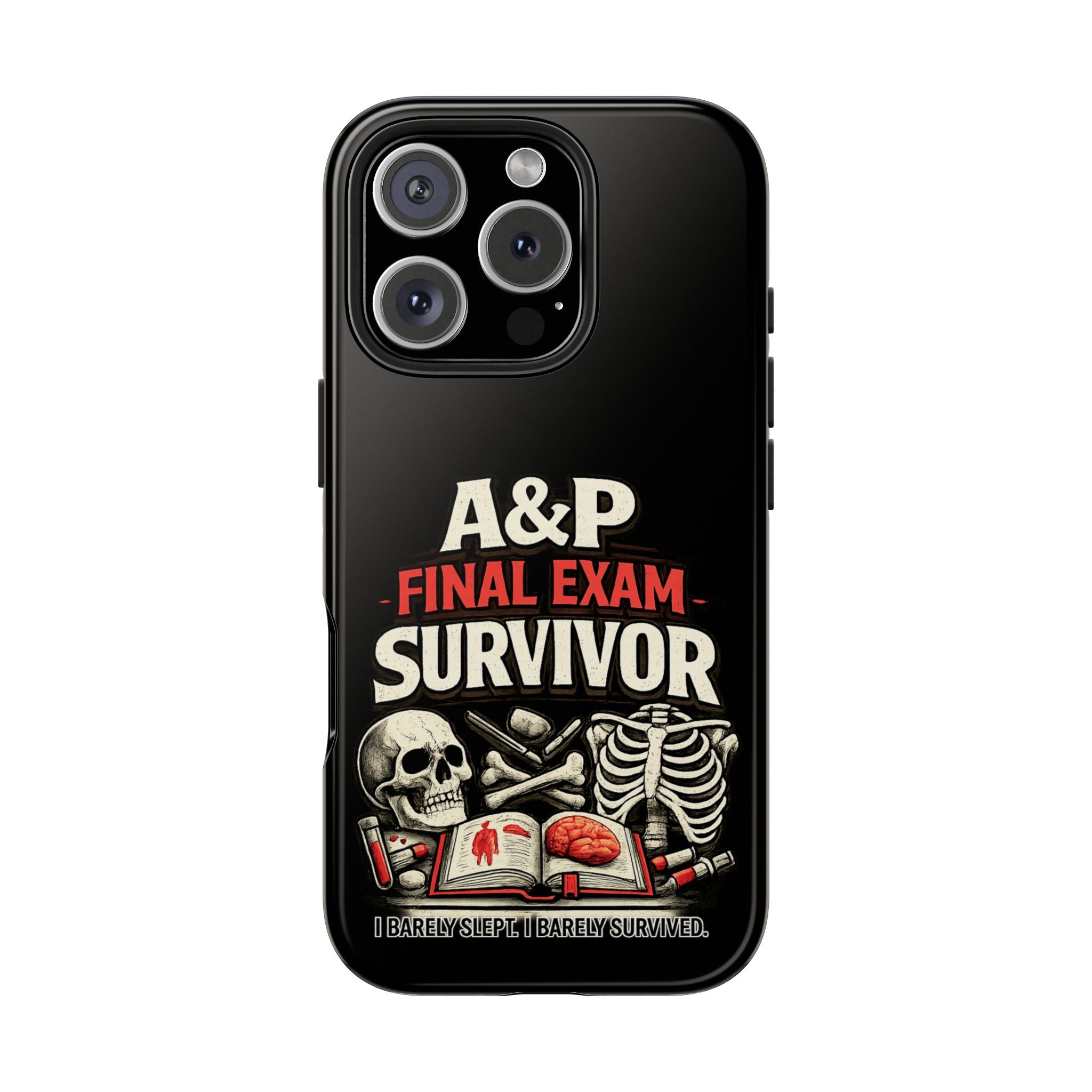 A&P Final Exam Survivor Tough Phone Case — Anatomy & Physiology Student Gift