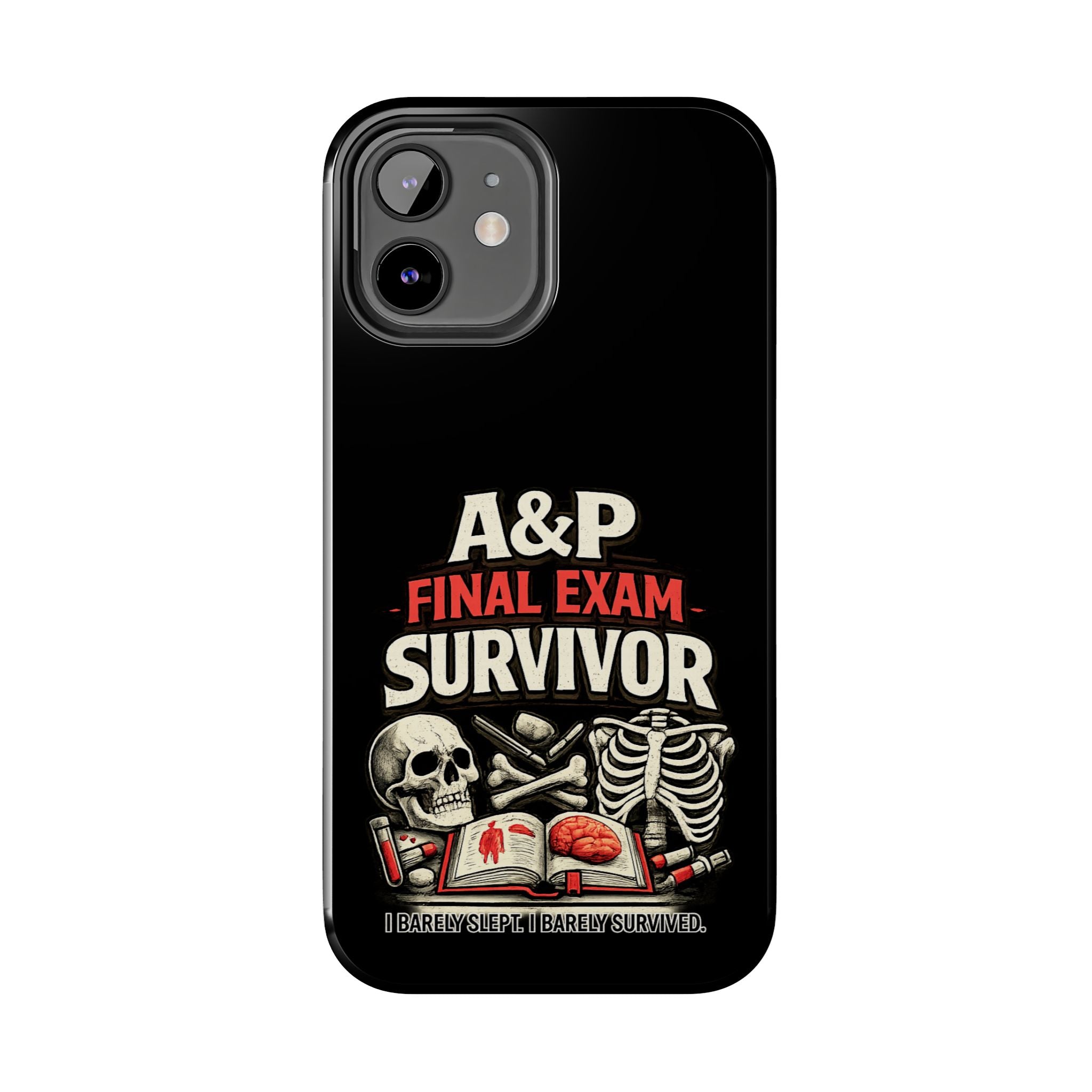 A&P Final Exam Survivor Tough Phone Case — Anatomy & Physiology Student Gift