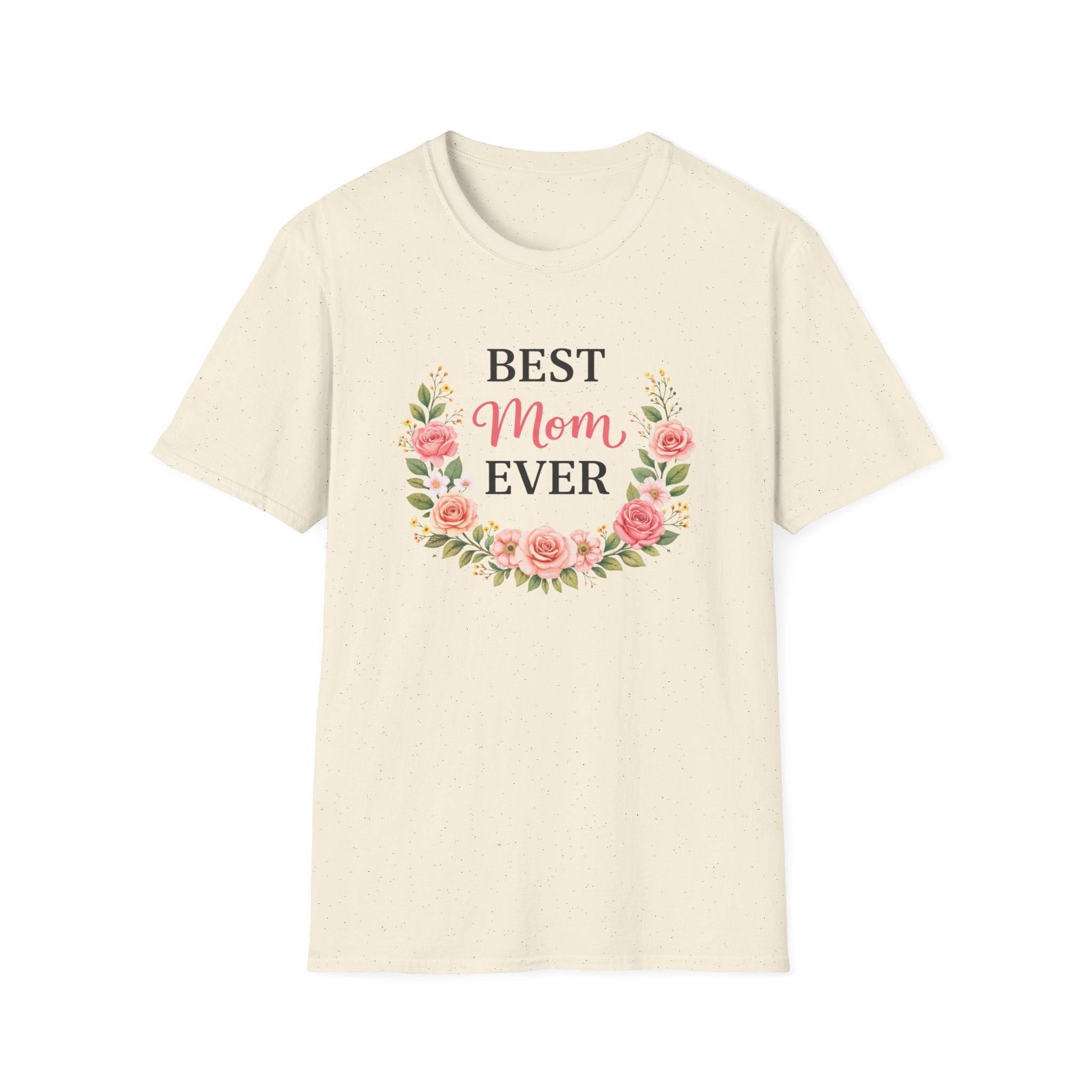 Best Mom Ever Floral T-Shirt — Mother’s Day Gift Tee