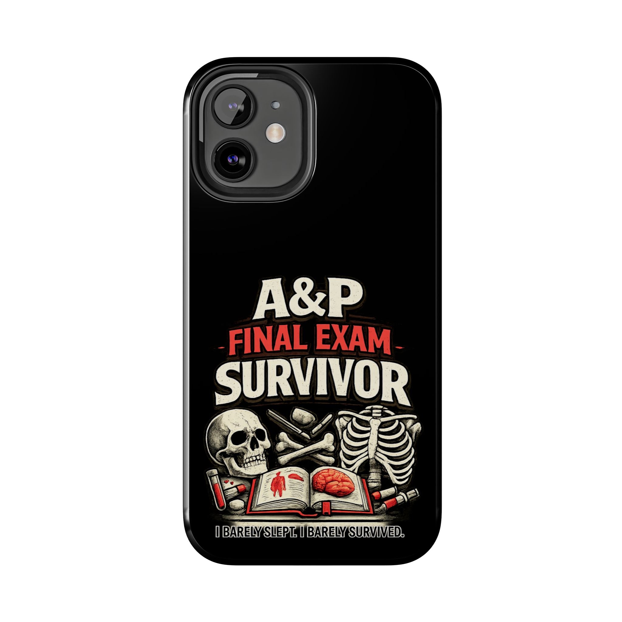 A&P Final Exam Survivor Tough Phone Case — Anatomy & Physiology Student Gift