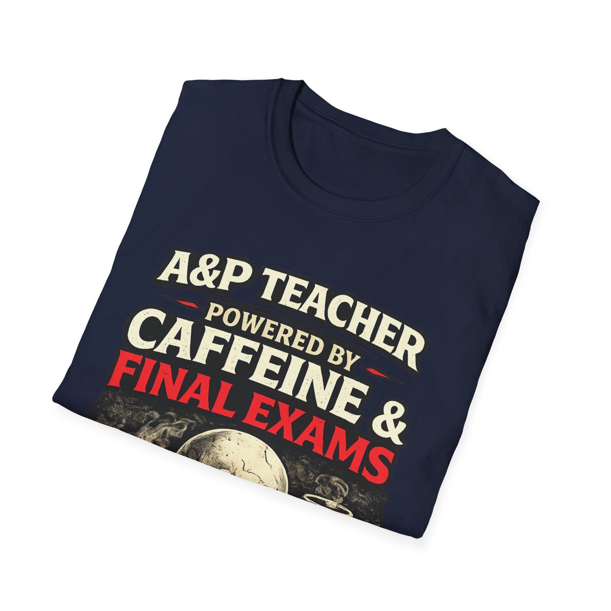 A&P Teacher T‑Shirt - "Powered by Caffeine & Final Exams" Skull Coffee Tee (Sarcastic Gift)
